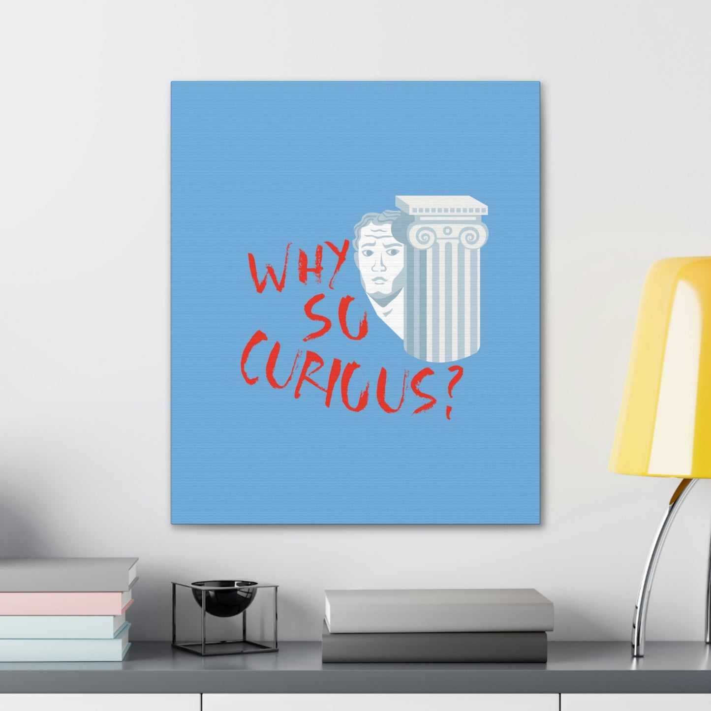 Why So Curious Educational Slogan Aesthetic Classic Art Canvas Gallery Wraps Ichaku [Perfect Gifts Selection]