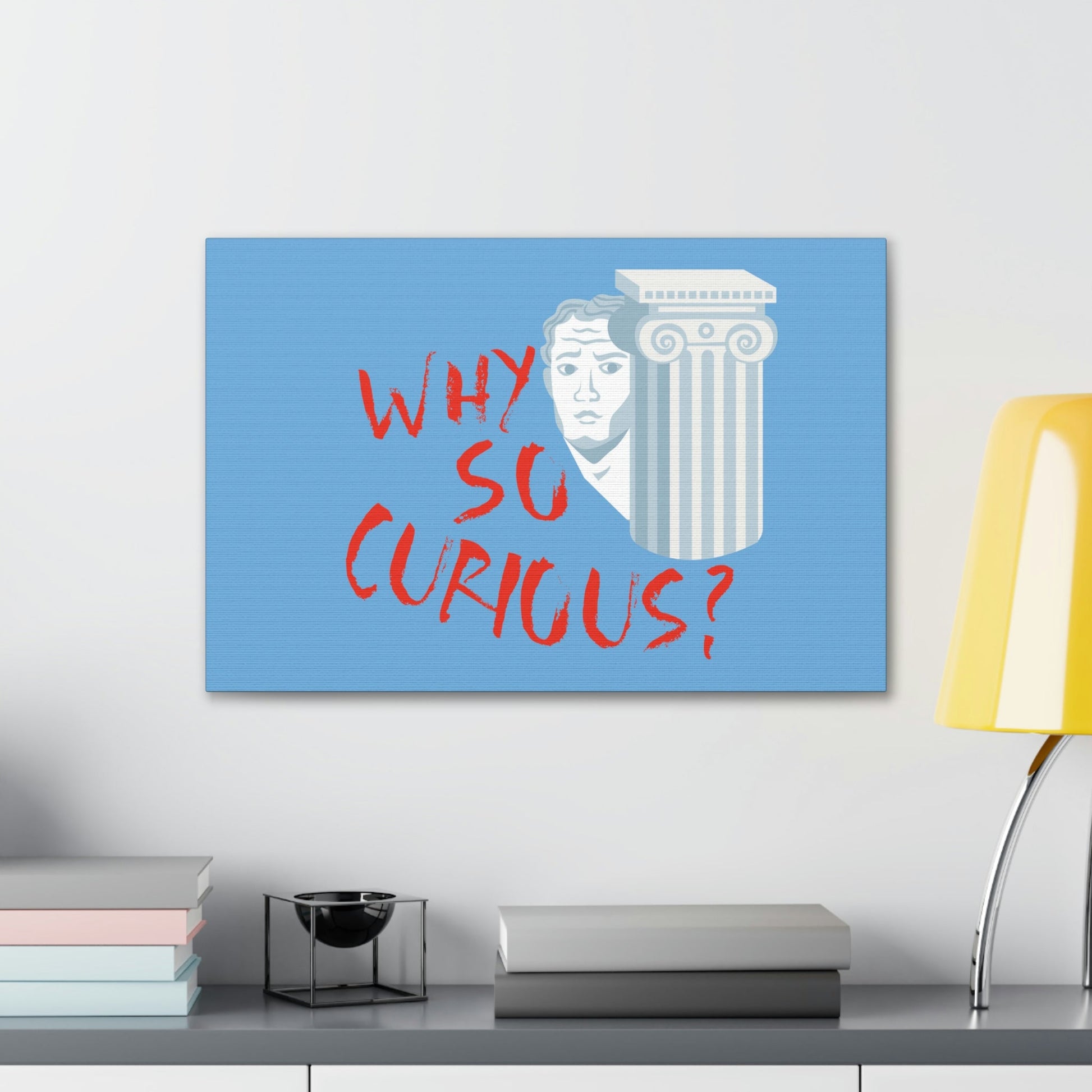 Why So Curious Educational Slogan Aesthetic Classic Art Canvas Gallery Wraps Ichaku [Perfect Gifts Selection]