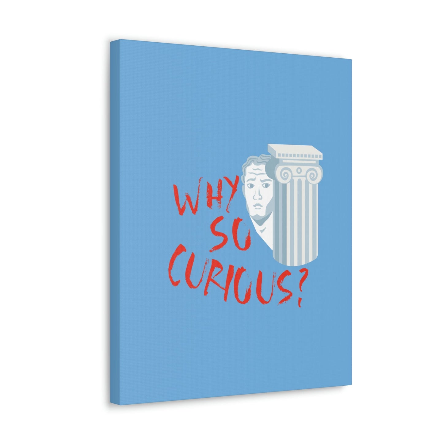 Why So Curious Educational Slogan Aesthetic Classic Art Canvas Gallery Wraps Ichaku [Perfect Gifts Selection]