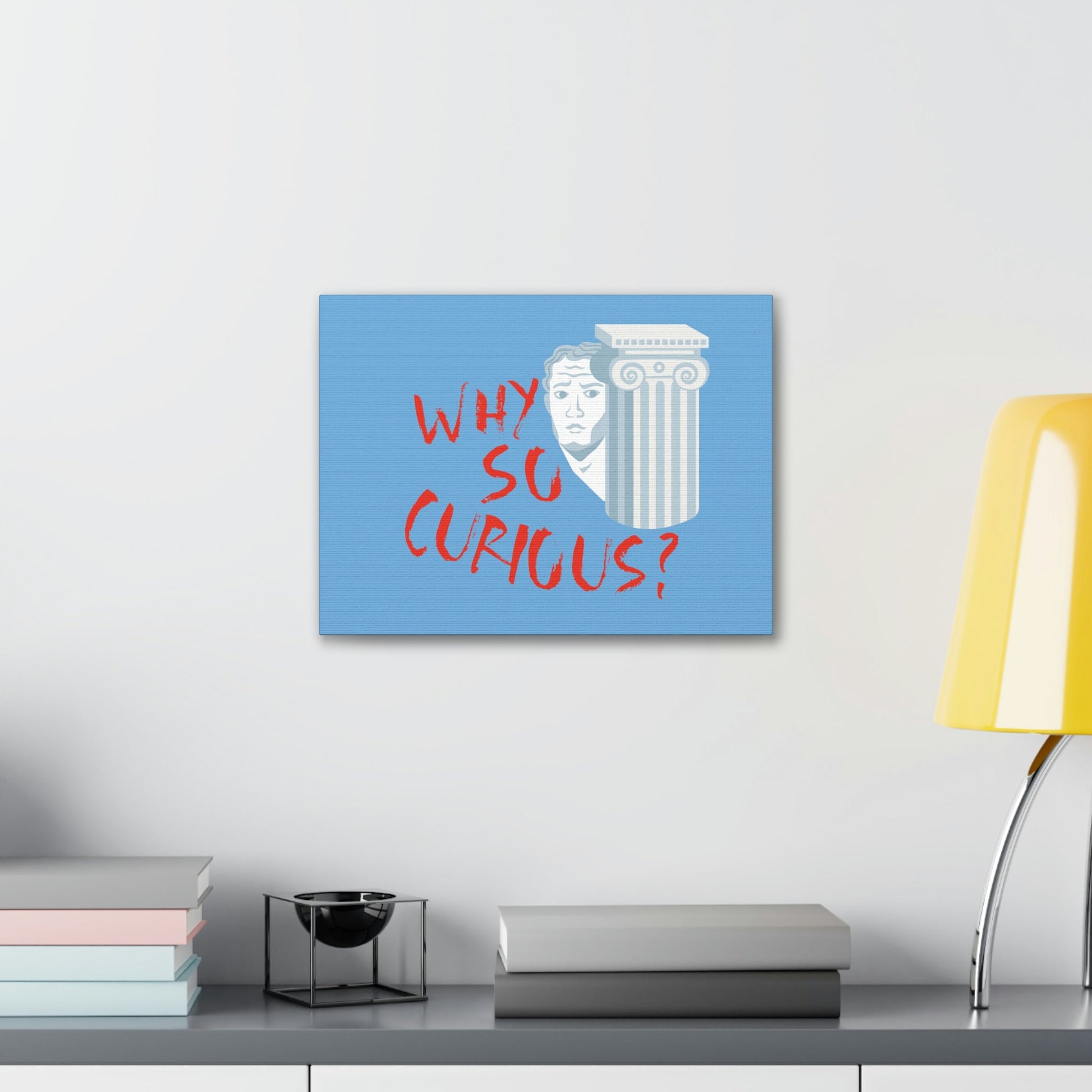 Why So Curious Educational Slogan Aesthetic Classic Art Canvas Gallery Wraps Ichaku [Perfect Gifts Selection]