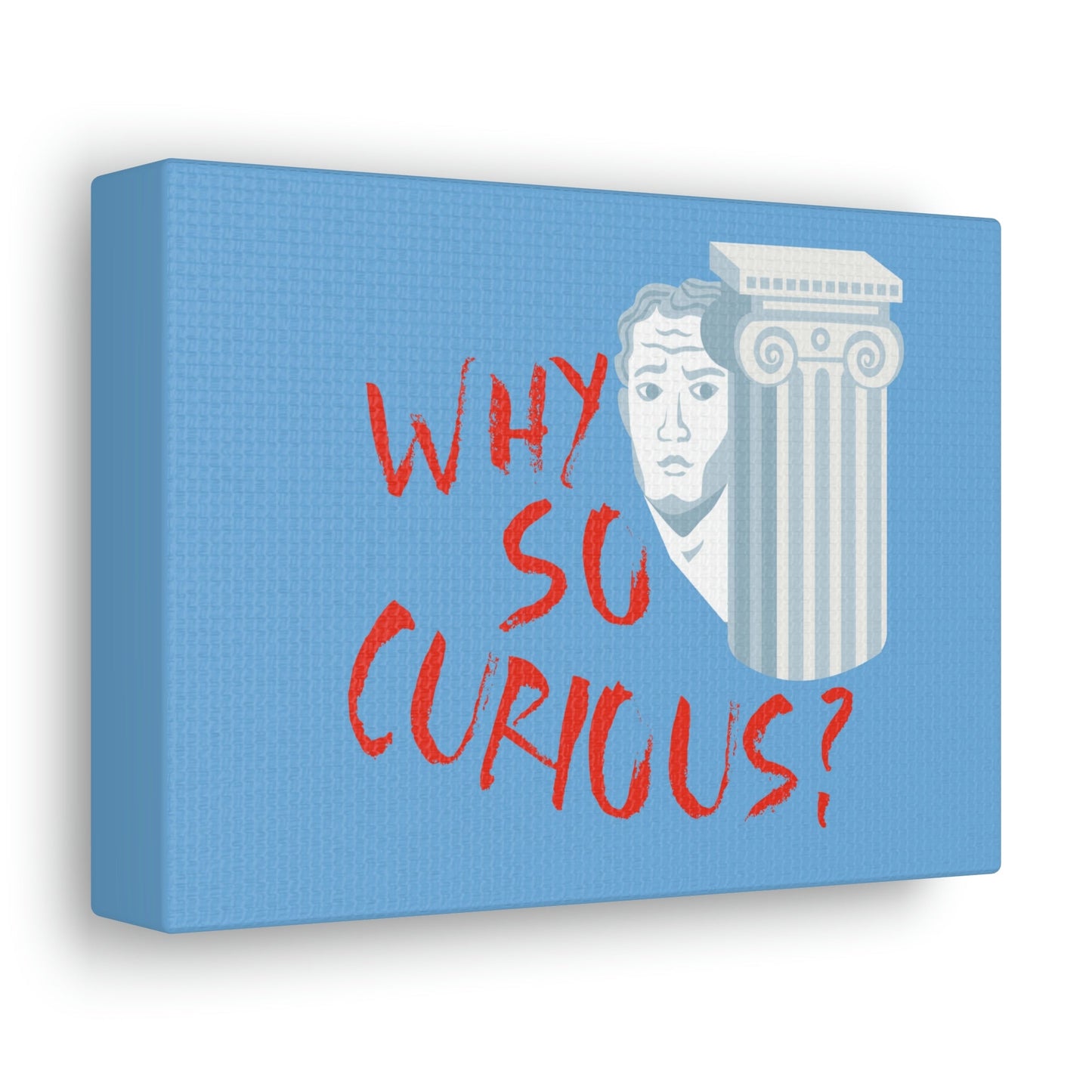 Why So Curious Educational Slogan Aesthetic Classic Art Canvas Gallery Wraps Ichaku [Perfect Gifts Selection]