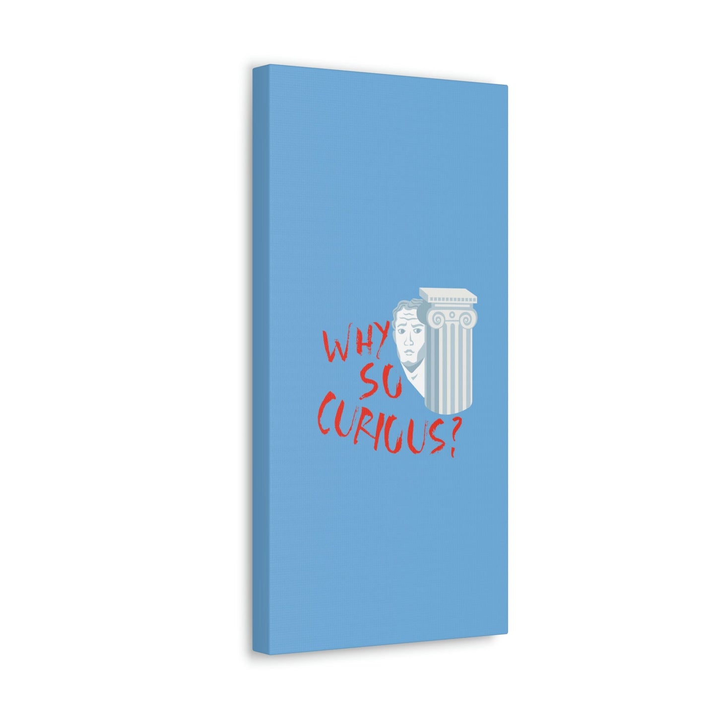 Why So Curious Educational Slogan Aesthetic Classic Art Canvas Gallery Wraps Ichaku [Perfect Gifts Selection]