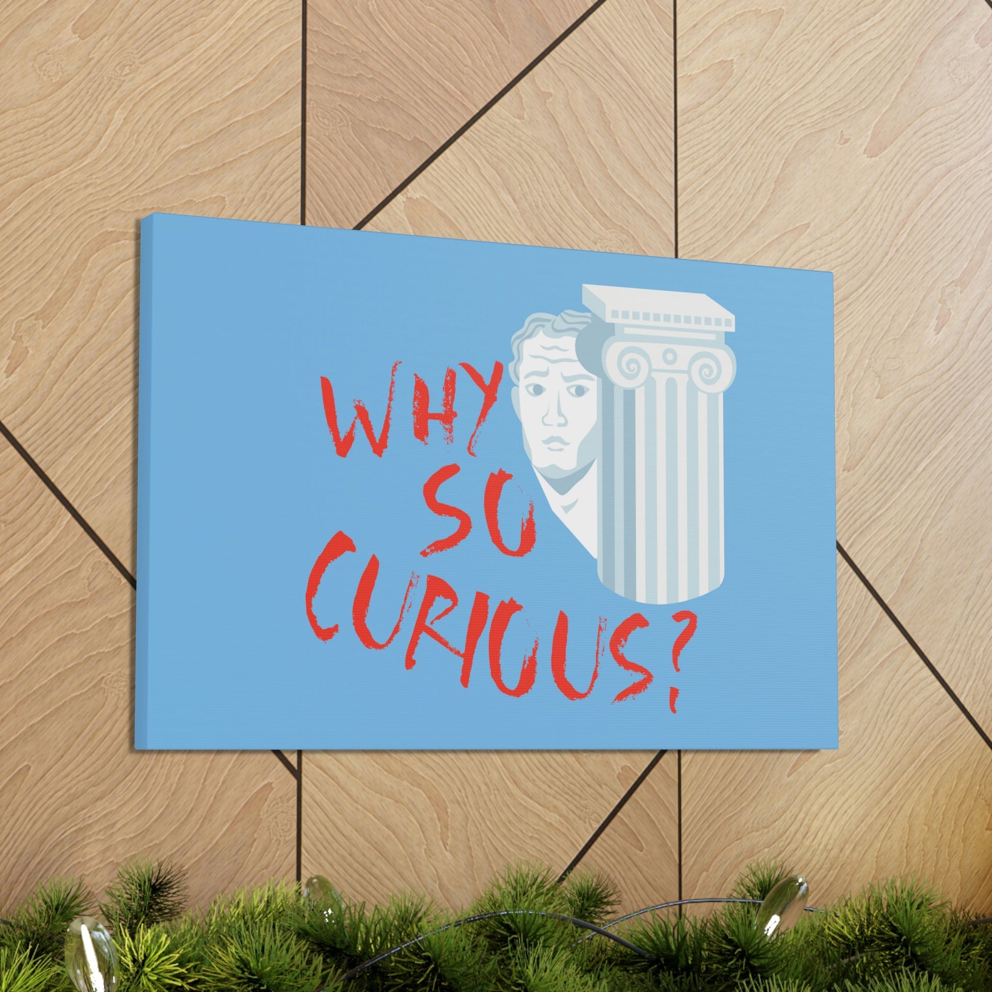 Why So Curious Educational Slogan Aesthetic Classic Art Canvas Gallery Wraps Ichaku [Perfect Gifts Selection]