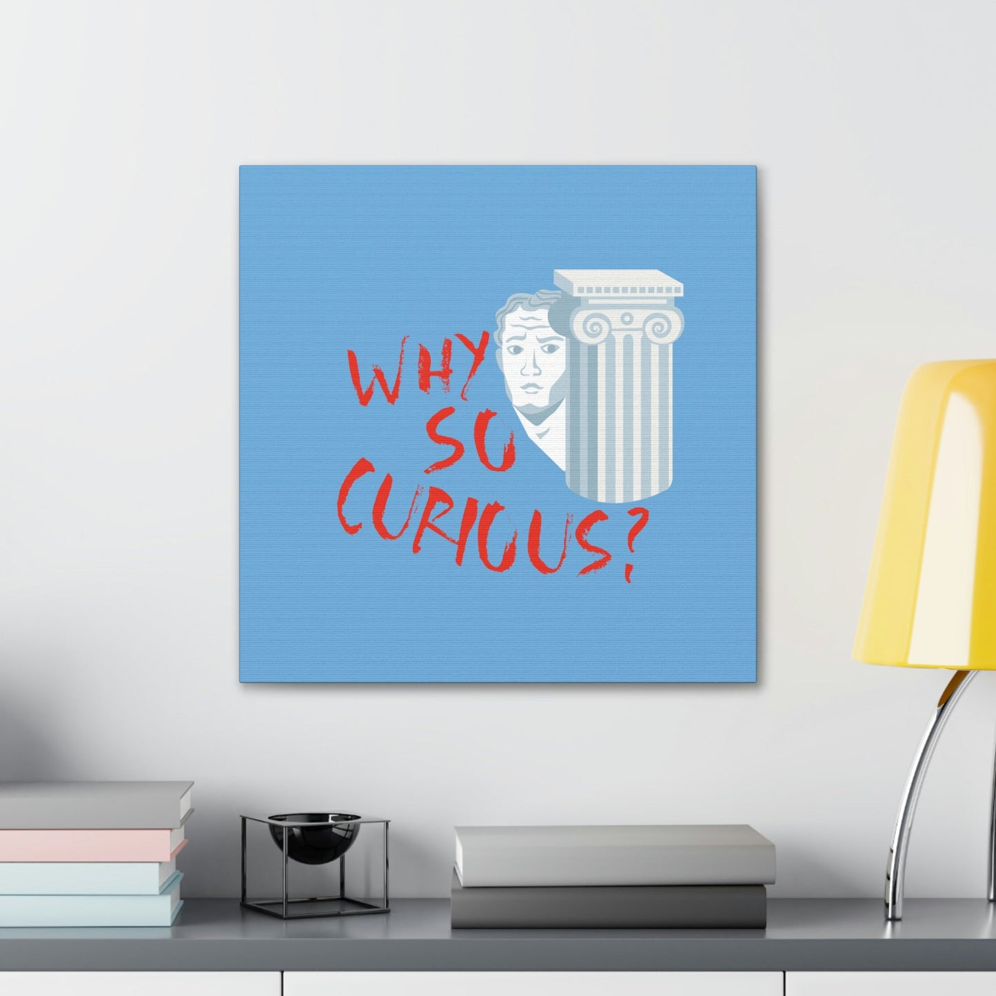 Why So Curious Educational Slogan Aesthetic Classic Art Canvas Gallery Wraps Ichaku [Perfect Gifts Selection]