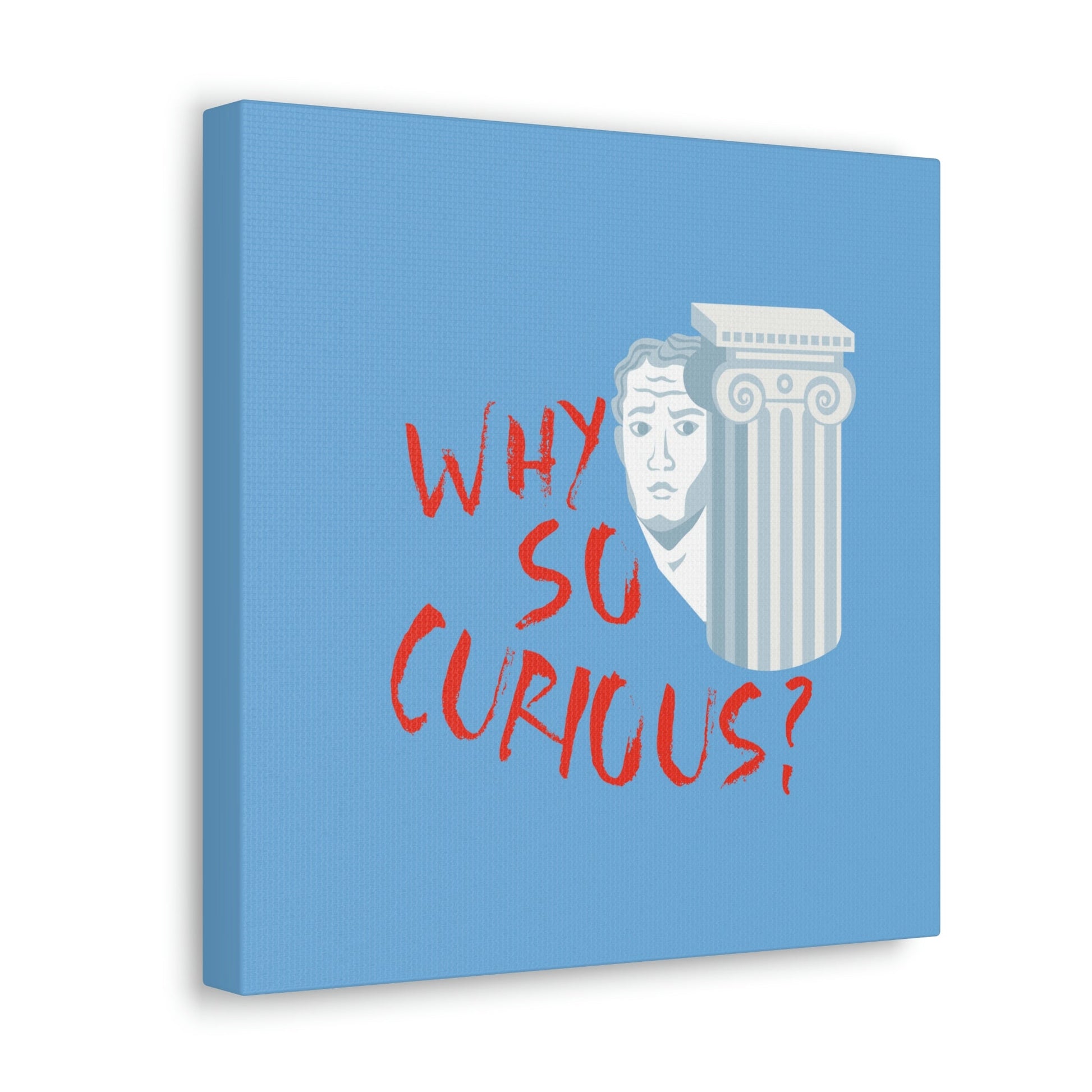 Why So Curious Educational Slogan Aesthetic Classic Art Canvas Gallery Wraps Ichaku [Perfect Gifts Selection]