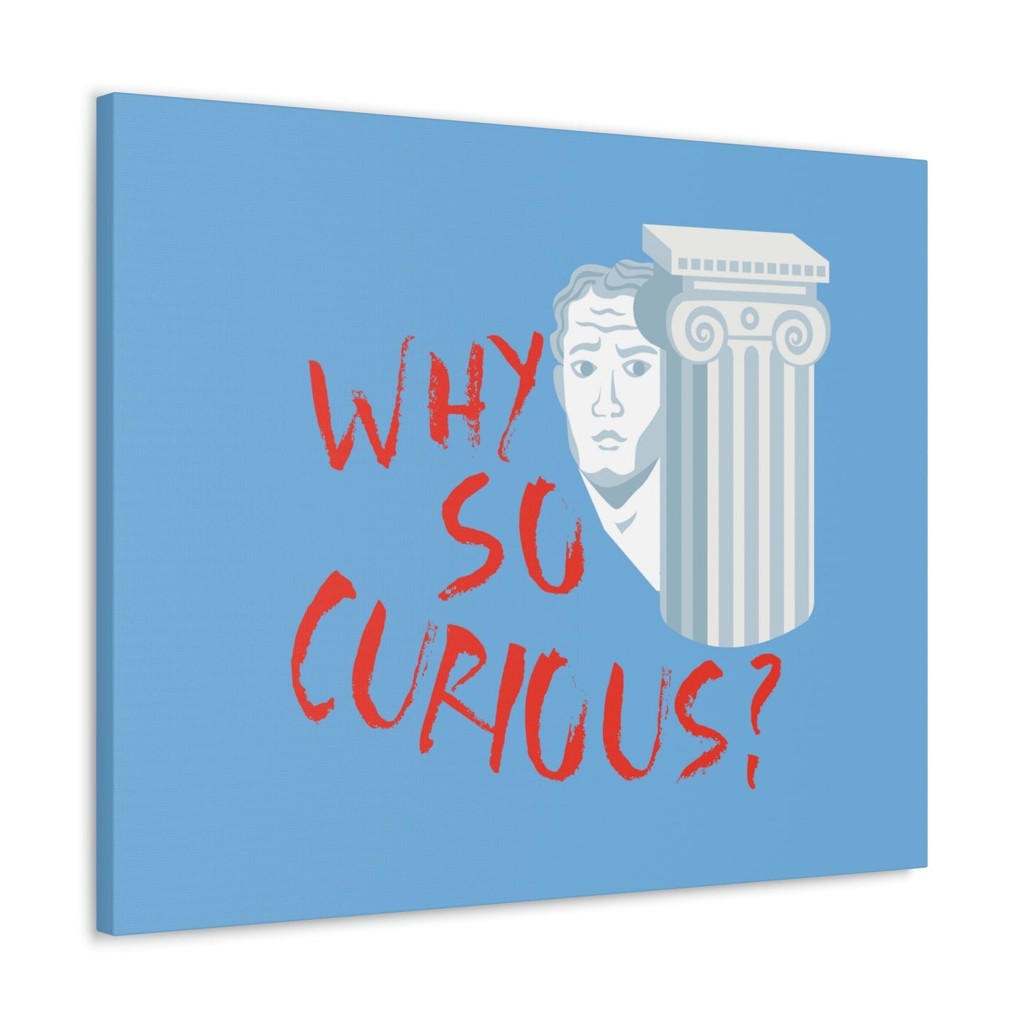 Why So Curious Educational Slogan Aesthetic Classic Art Canvas Gallery Wraps Ichaku [Perfect Gifts Selection]