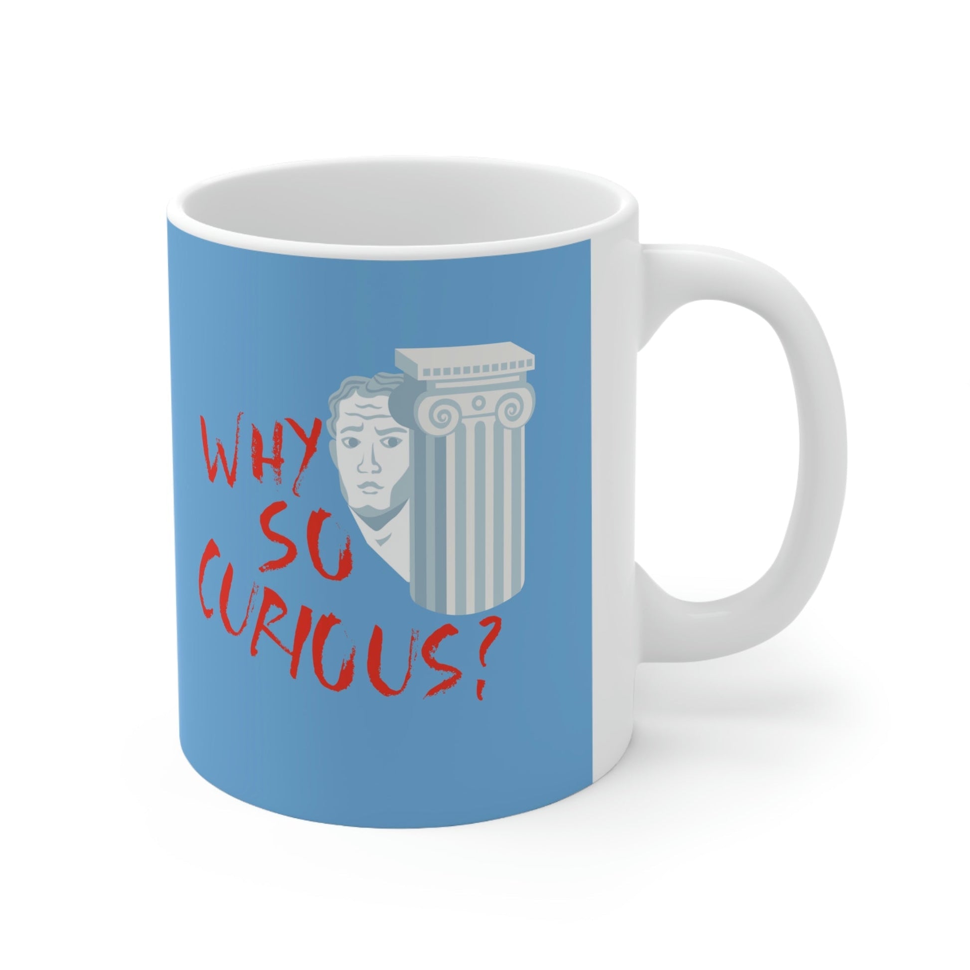 Why So Curious Educational Slogan Art Ceramic Mug 11oz Ichaku [Perfect Gifts Selection]