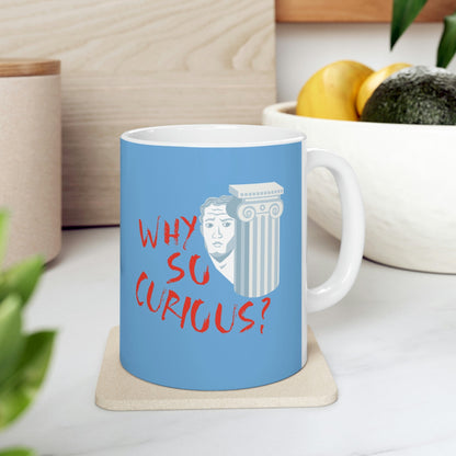 Why So Curious Educational Slogan Art Ceramic Mug 11oz Ichaku [Perfect Gifts Selection]