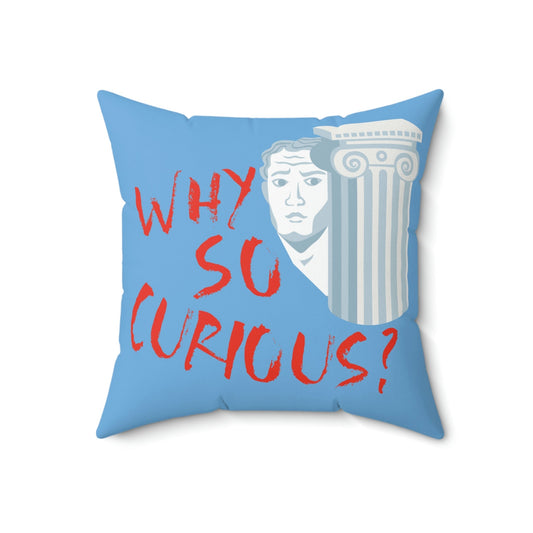 Why So Curious Educational Slogan Art Spun Polyester Square Pillow Ichaku [Perfect Gifts Selection]