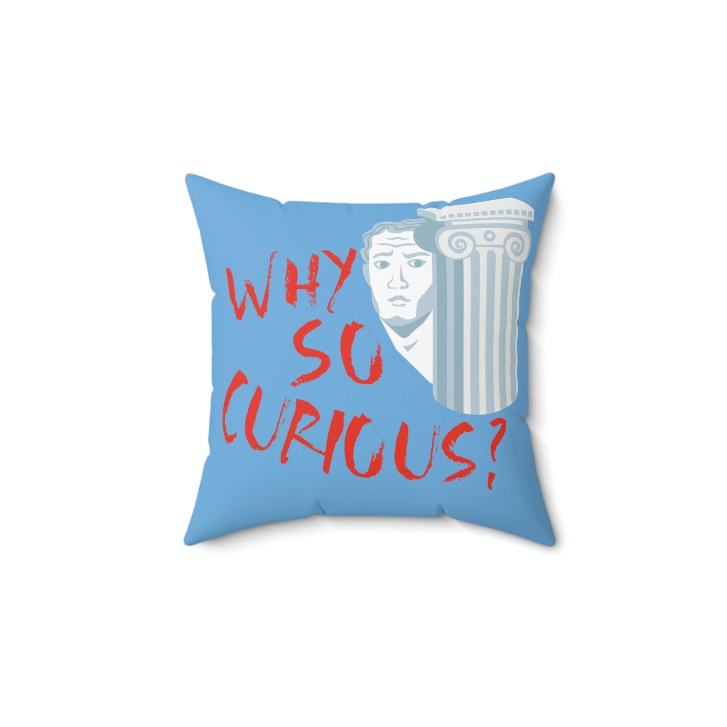 Why So Curious Educational Slogan Art Spun Polyester Square Pillow Ichaku [Perfect Gifts Selection]