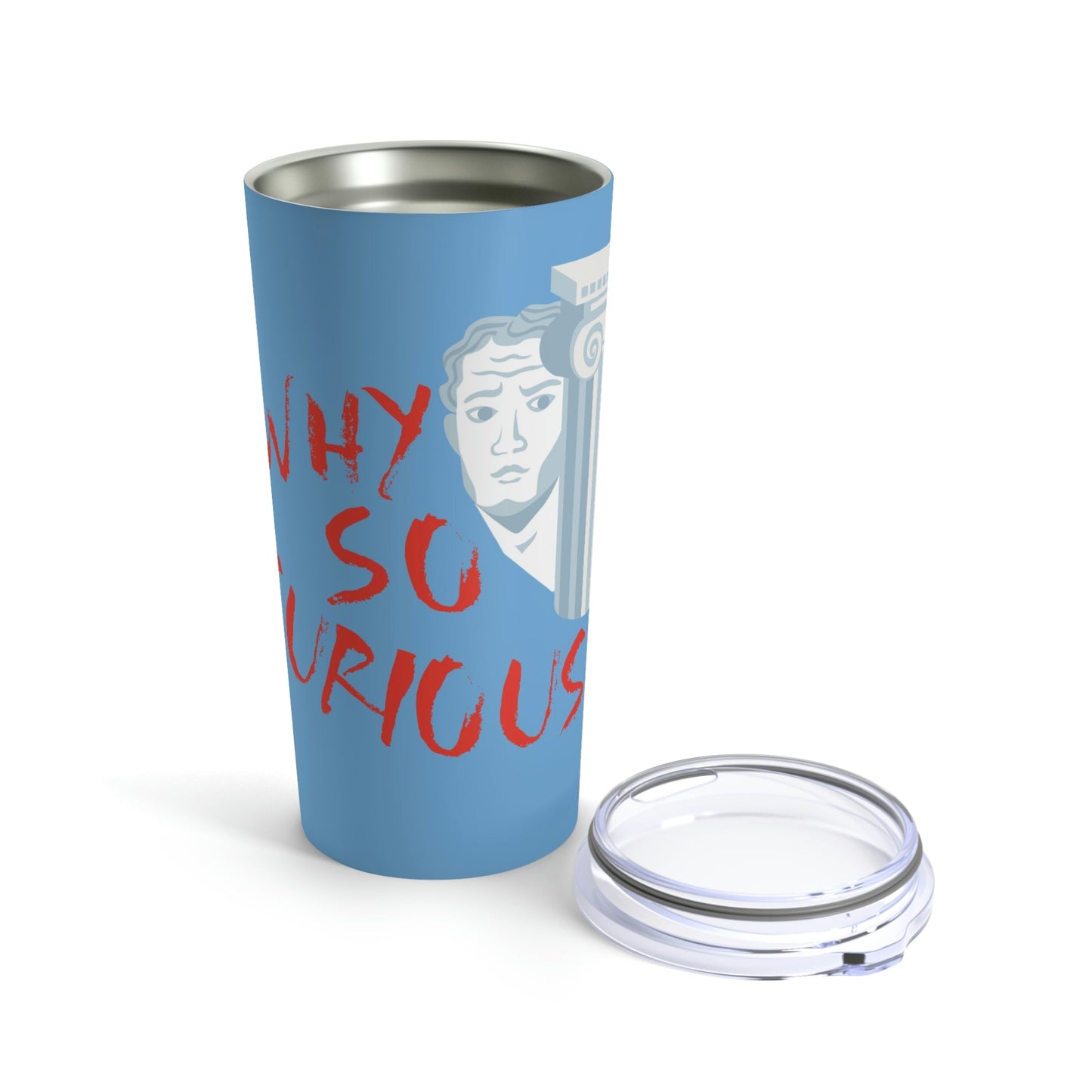 Why So Curious Educational Slogan Art Stainless Steel Hot or Cold Vacuum Tumbler 20oz Ichaku [Perfect Gifts Selection]