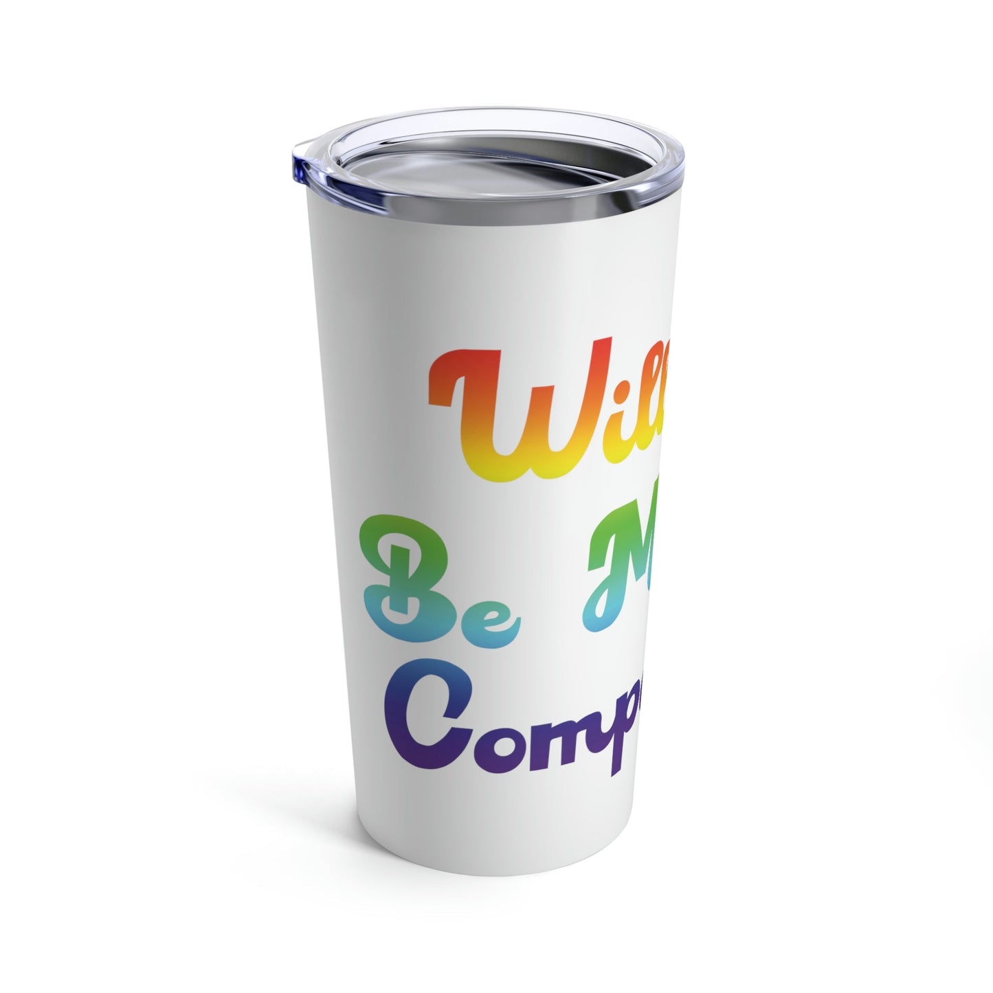 Will You Be My New Companion? LGBT Rainbow Romantic Stainless Steel Hot or Cold Vacuum Tumbler 20oz Ichaku [Perfect Gifts Selection]