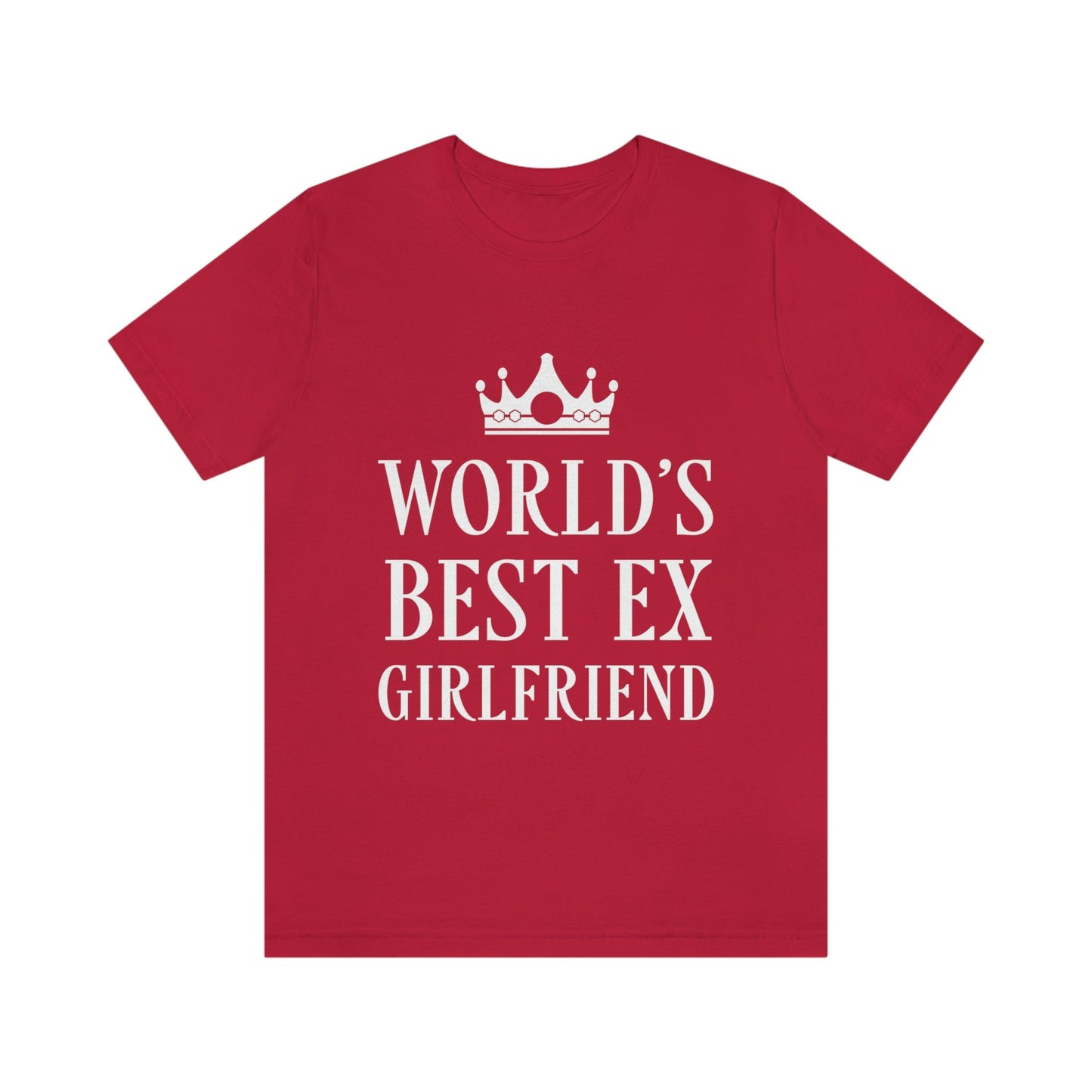 Worlds Best Ex Girlfriend Anti Valentine Day Unisex Jersey Short Sleeve T-Shirt Ichaku [Perfect Gifts Selection]