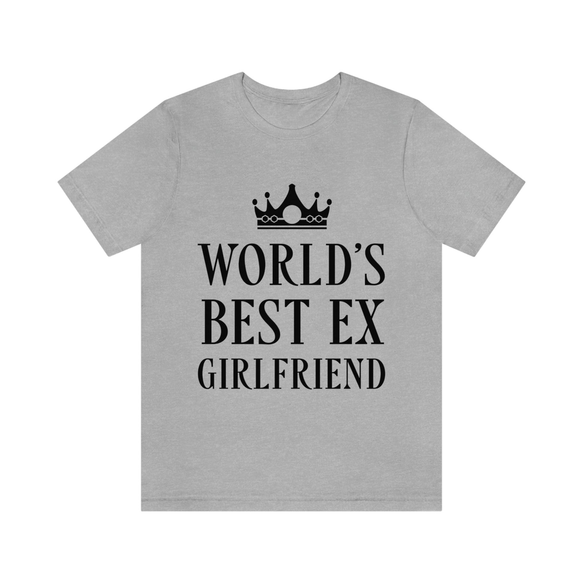 Worlds Best Ex Girlfriend Anti Valentine Day Unisex Jersey Short Sleeve T-Shirt Ichaku [Perfect Gifts Selection]