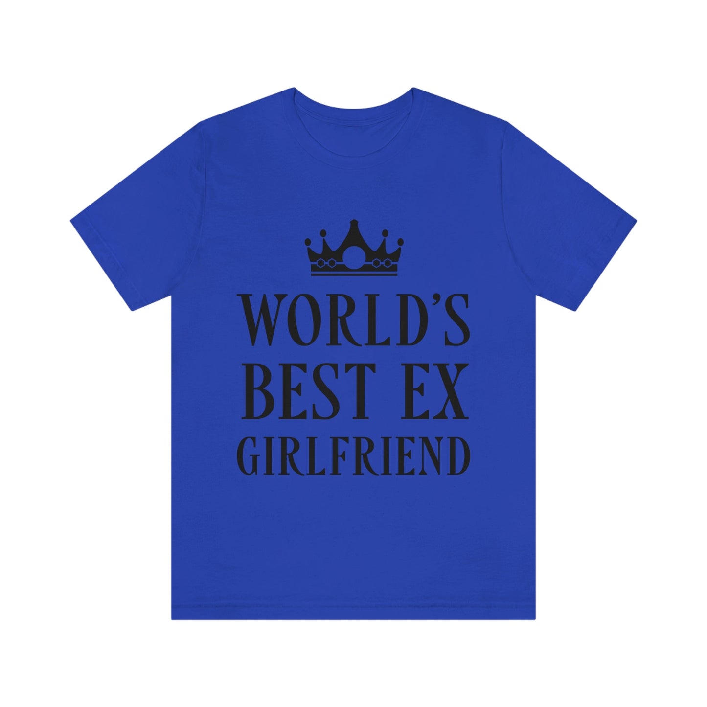 Worlds Best Ex Girlfriend Anti Valentine Day Unisex Jersey Short Sleeve T-Shirt Ichaku [Perfect Gifts Selection]