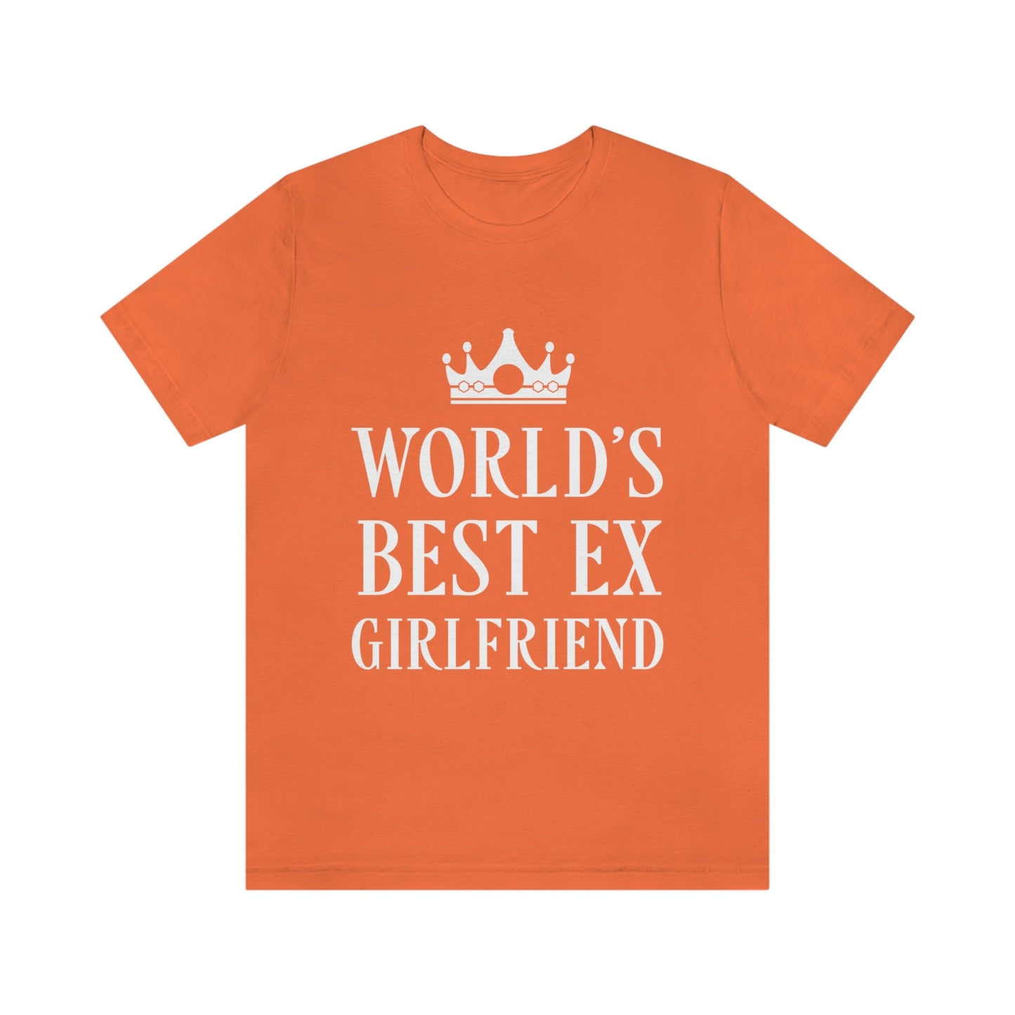 Worlds Best Ex Girlfriend Anti Valentine Day Unisex Jersey Short Sleeve T-Shirt Ichaku [Perfect Gifts Selection]