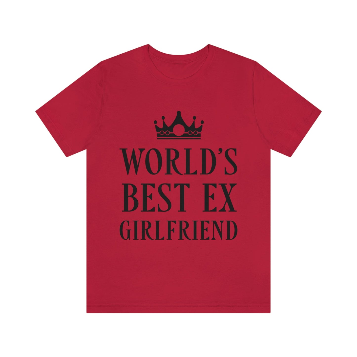 Worlds Best Ex Girlfriend Anti Valentine Day Unisex Jersey Short Sleeve T-Shirt Ichaku [Perfect Gifts Selection]