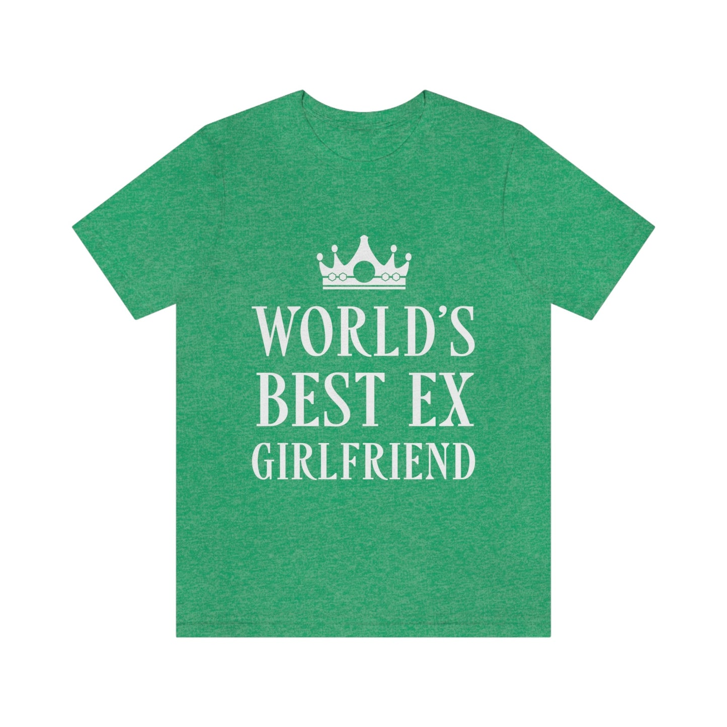 Worlds Best Ex Girlfriend Anti Valentine Day Unisex Jersey Short Sleeve T-Shirt Ichaku [Perfect Gifts Selection]