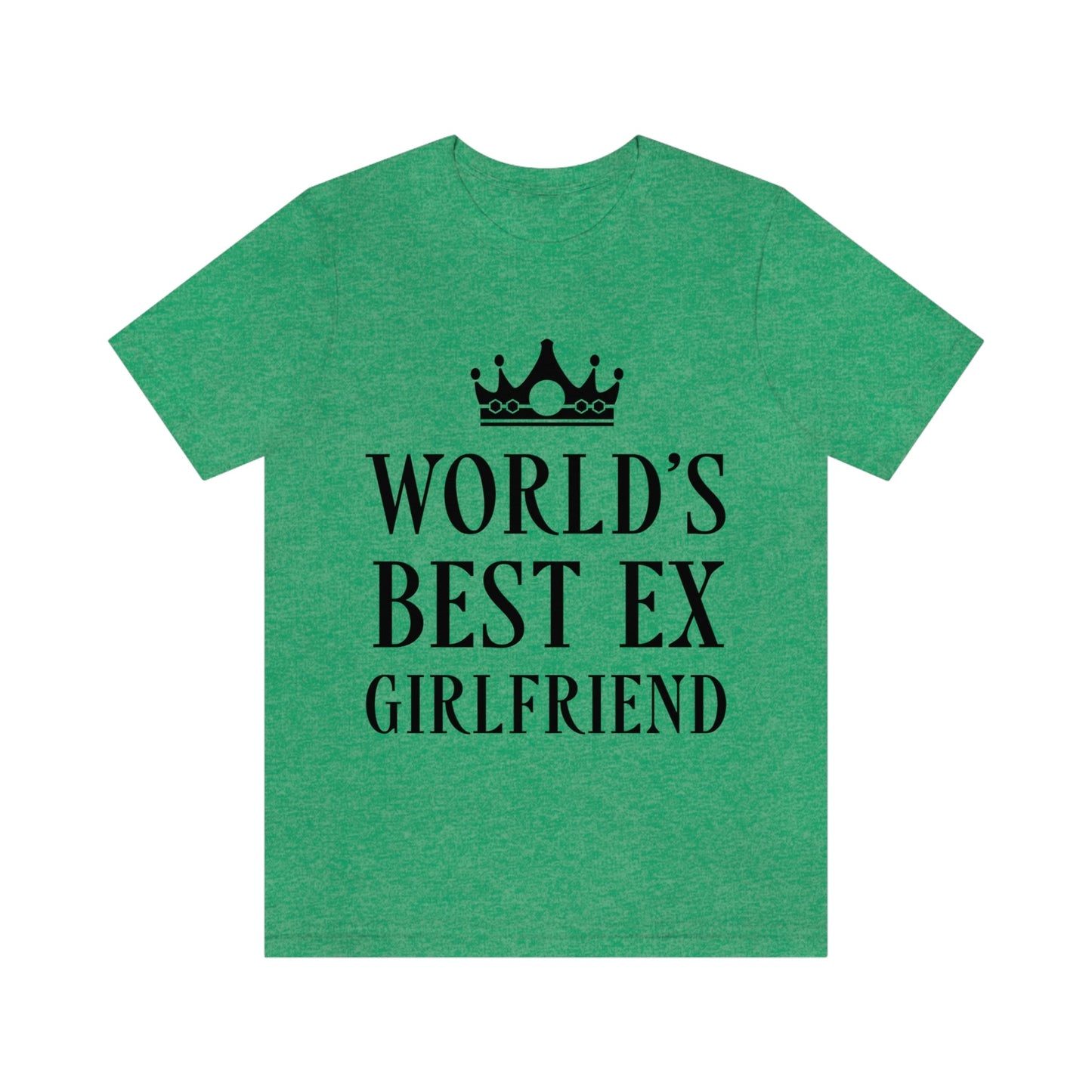 Worlds Best Ex Girlfriend Anti Valentine Day Unisex Jersey Short Sleeve T-Shirt Ichaku [Perfect Gifts Selection]