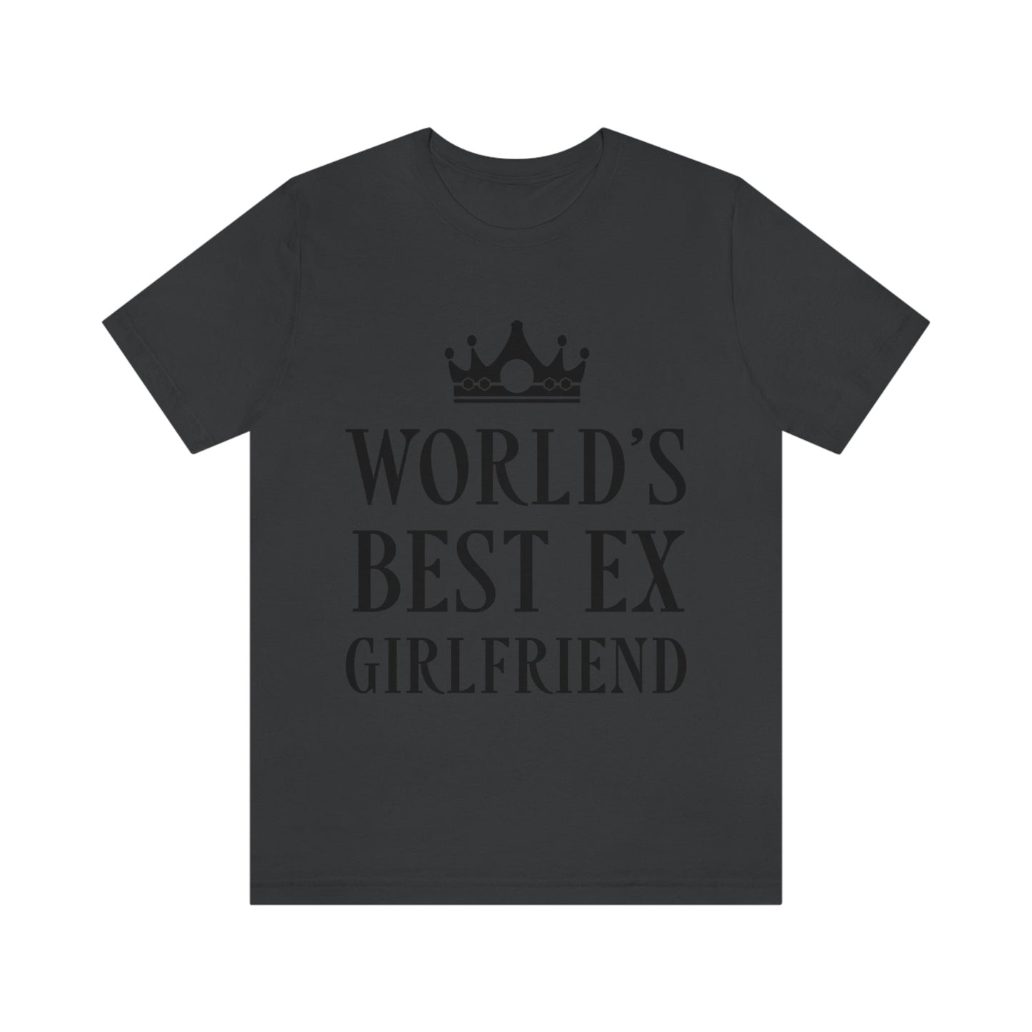 Worlds Best Ex Girlfriend Anti Valentine Day Unisex Jersey Short Sleeve T-Shirt Ichaku [Perfect Gifts Selection]