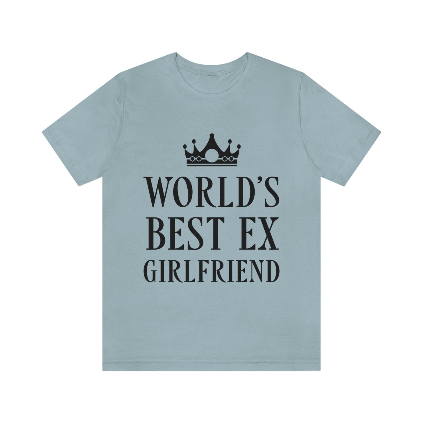 Worlds Best Ex Girlfriend Anti Valentine Day Unisex Jersey Short Sleeve T-Shirt Ichaku [Perfect Gifts Selection]