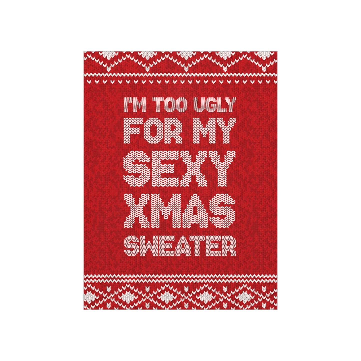 Xmas Ugly Sweater Christmas Slogans Aesthetics Premium Matte Vertical Posters Ichaku [Perfect Gifts Selection]