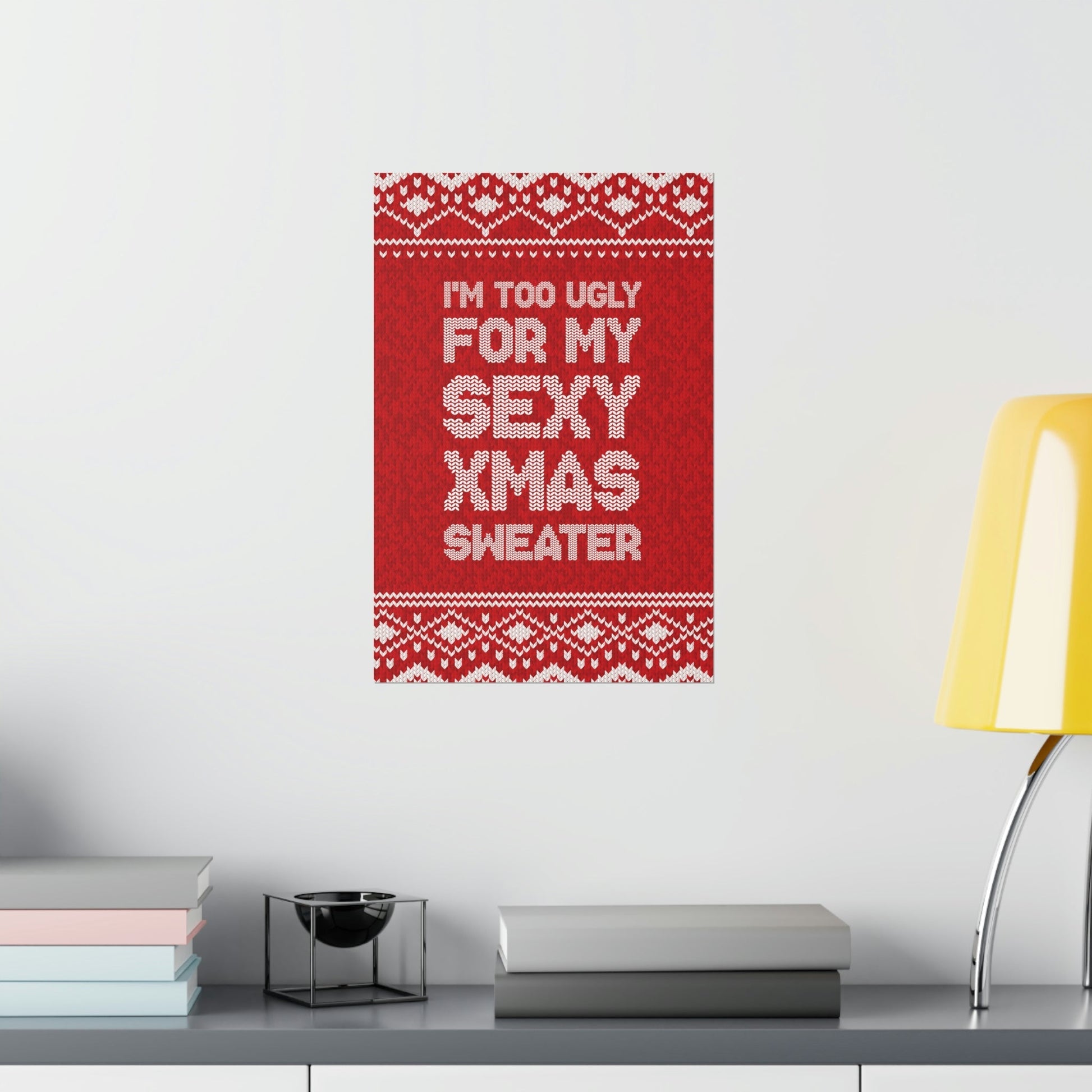 Xmas Ugly Sweater Christmas Slogans Aesthetics Premium Matte Vertical Posters Ichaku [Perfect Gifts Selection]