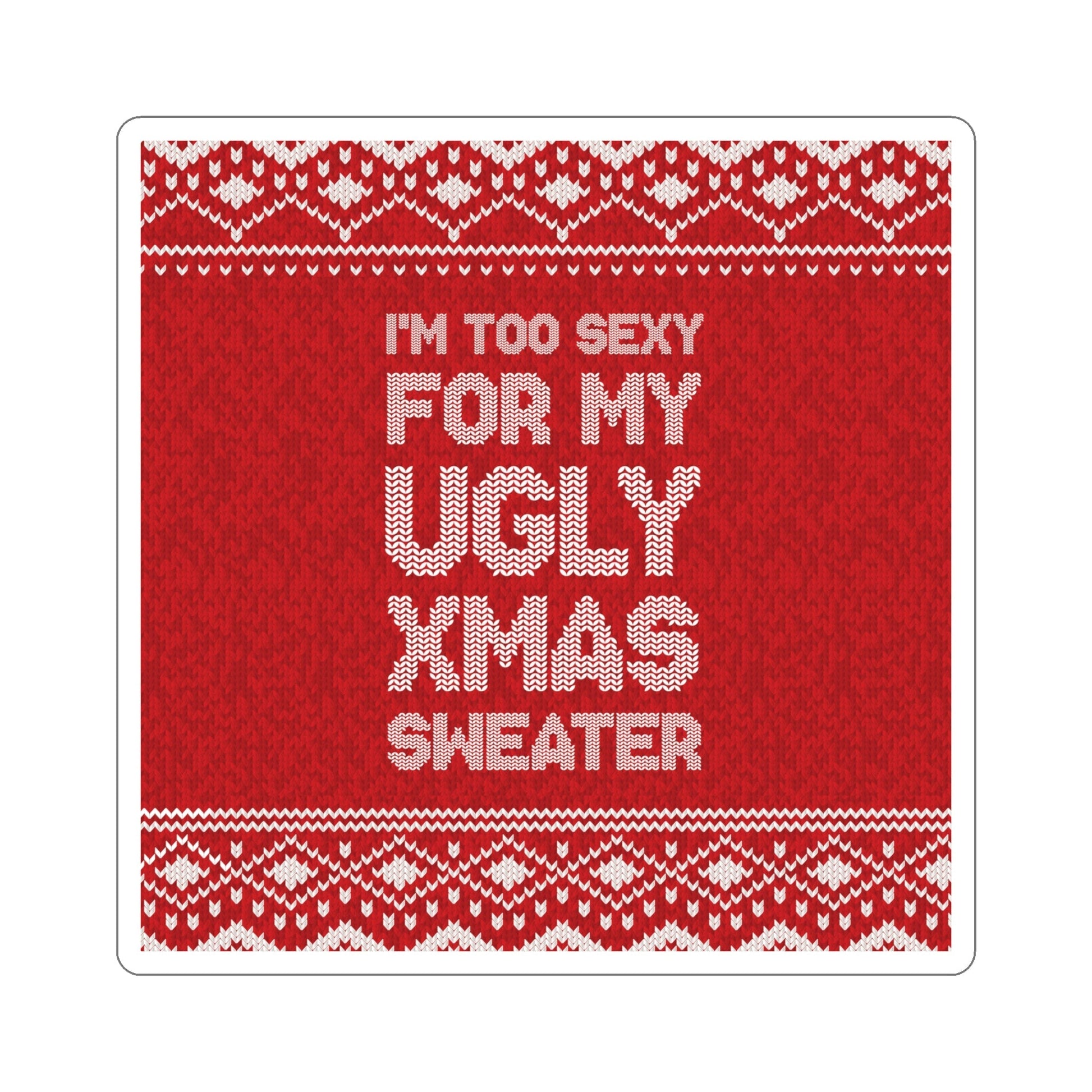 Xmas Ugly Sweater Christmas Slogans Die-Cut Sticker Ichaku [Perfect Gifts Selection]