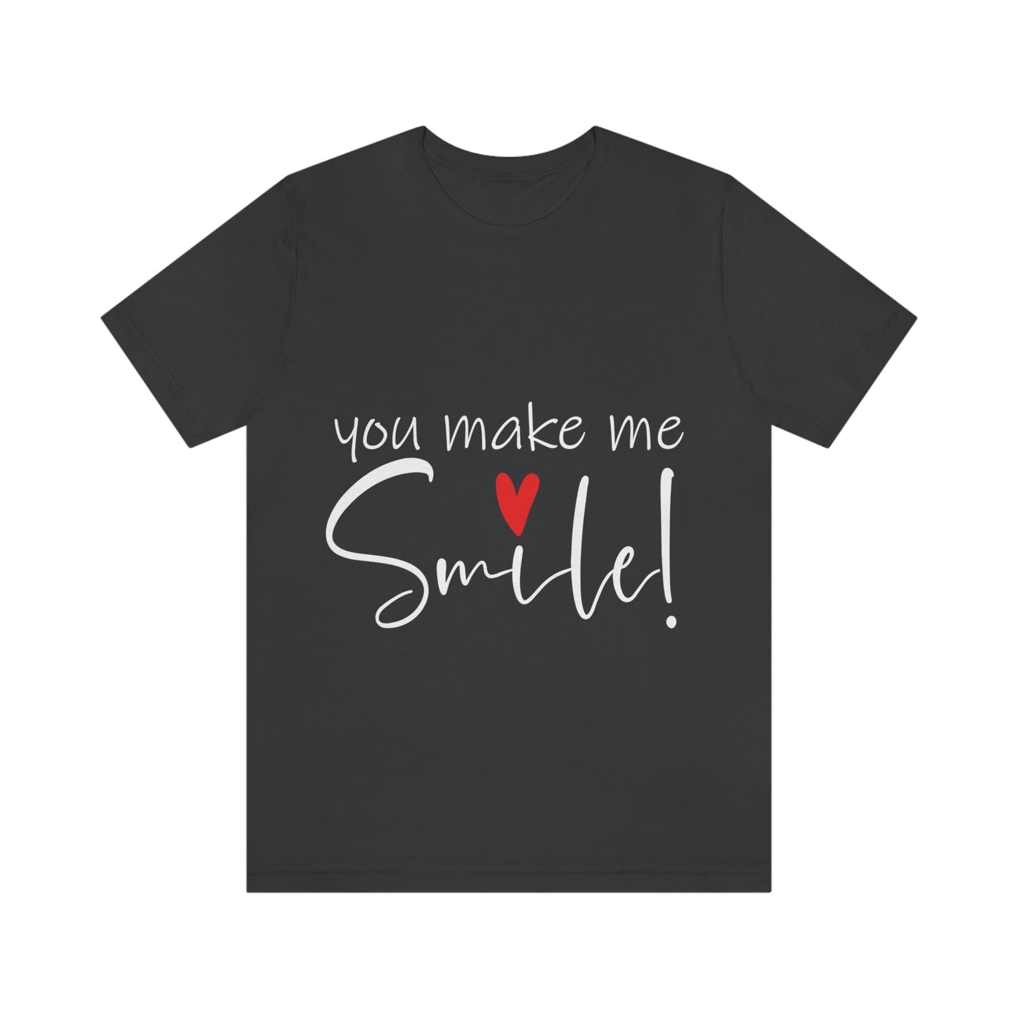 You Make me Smile Empowering Quotes Unisex Jersey Short Sleeve T-Shirt Ichaku [Perfect Gifts Selection]