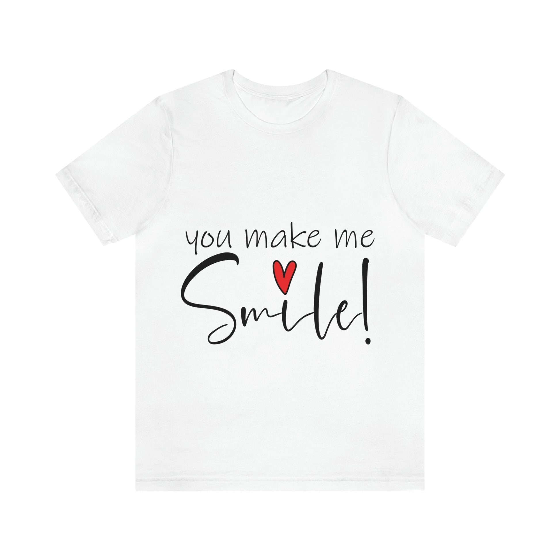 You Make me Smile Empowering Quotes Unisex Jersey Short Sleeve T-Shirt Ichaku [Perfect Gifts Selection]