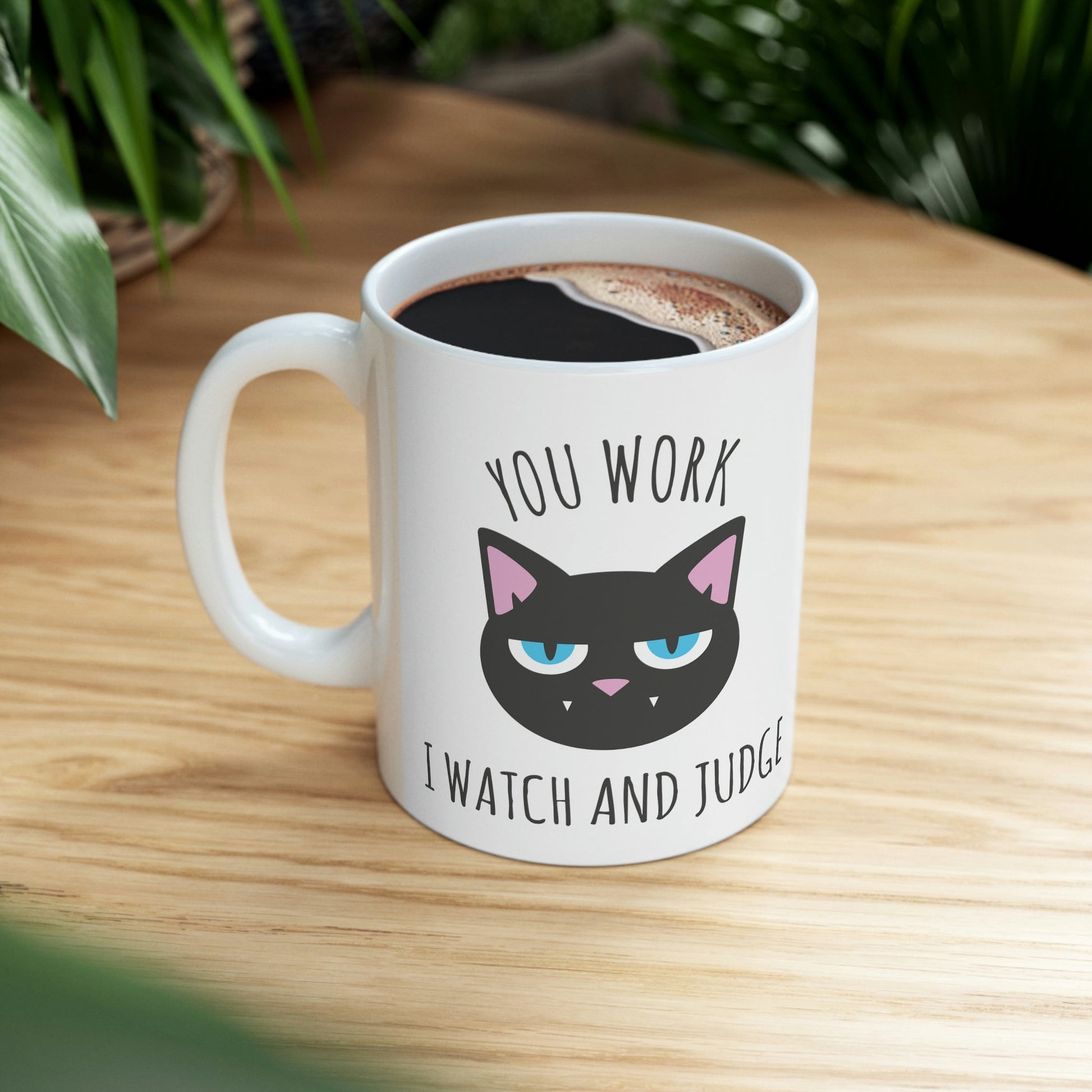 You Work I Watch and Judge Cat Funny Cats Memes Ceramic Mug 11oz Ichaku [Perfect Gifts Selection]