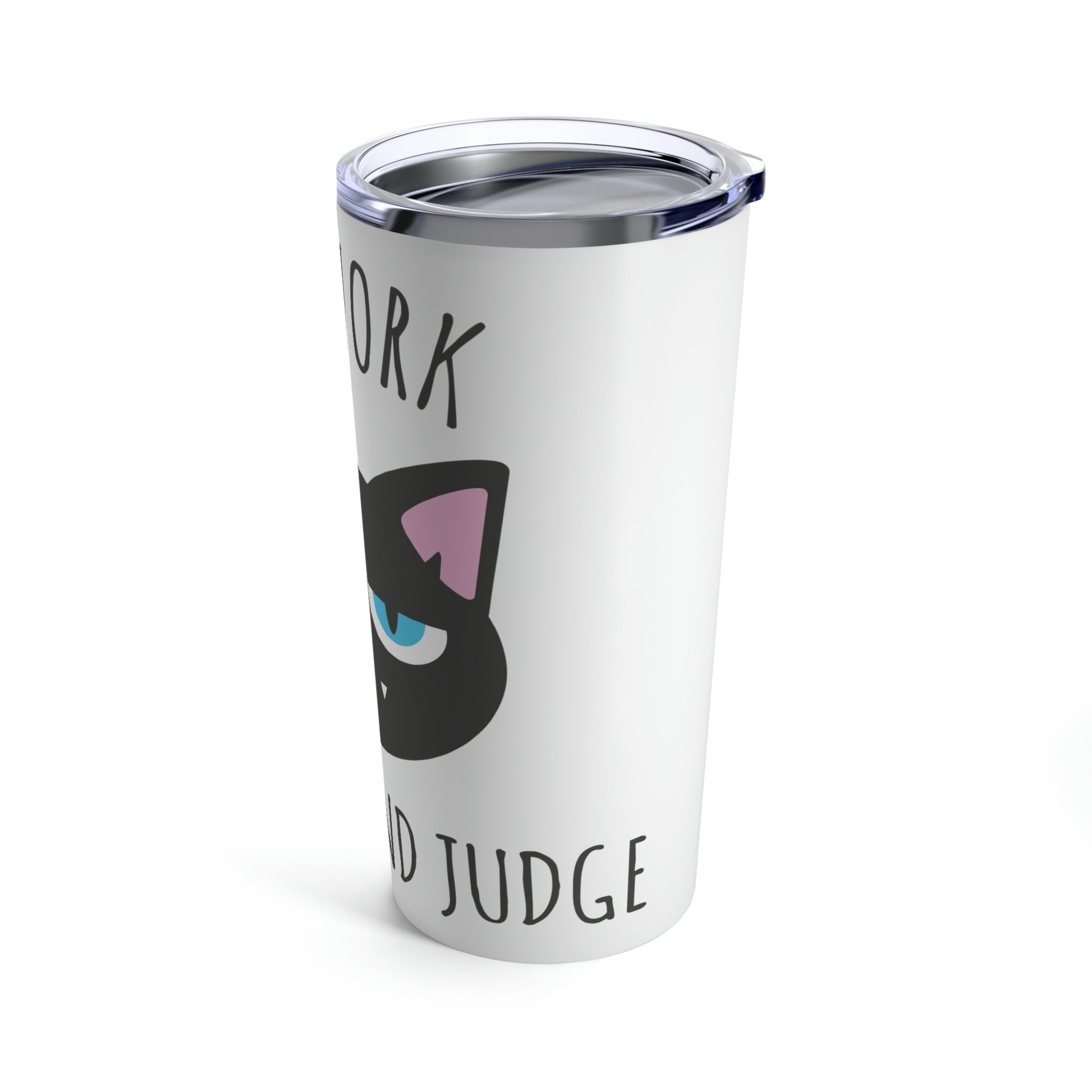 You Work I Watch and Judge Cat Funny Cats Memes Stainless Steel Hot or Cold Vacuum Tumbler 20oz Ichaku [Perfect Gifts Selection]