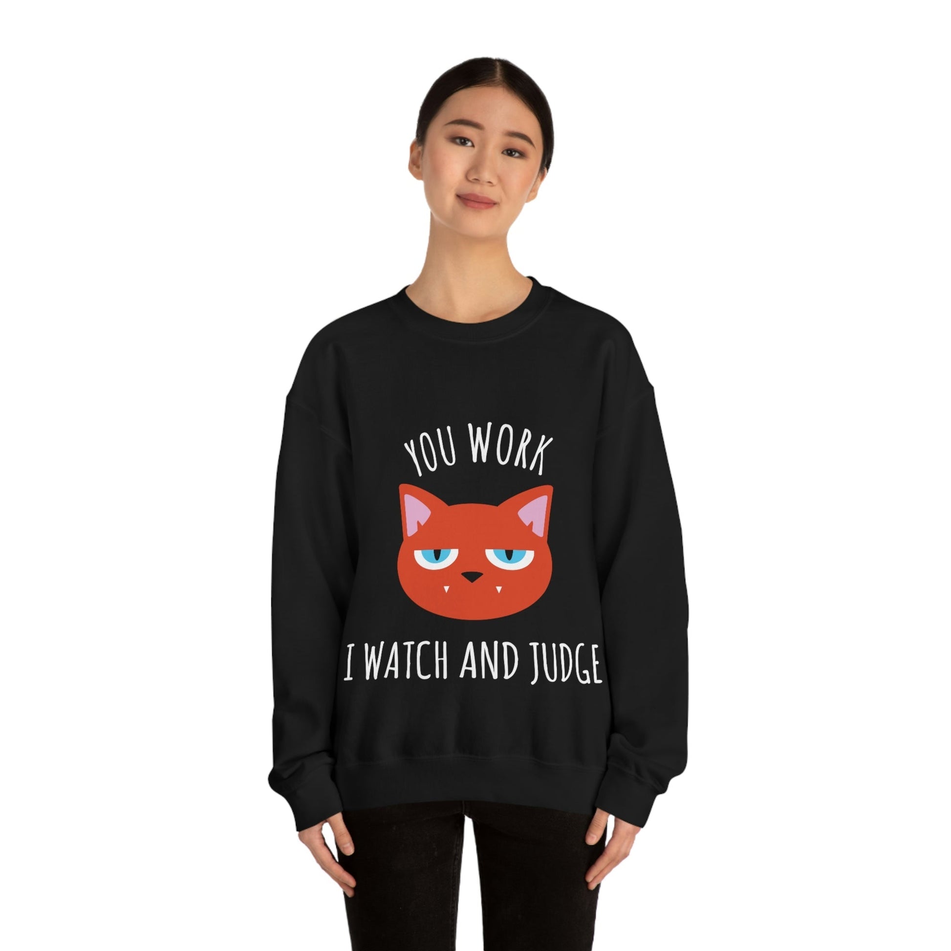 You Work I Watch and Judge Cat Funny Cats Memes White Text Unisex Heavy Blend™ Crewneck Sweatshirt Ichaku [Perfect Gifts Selection]