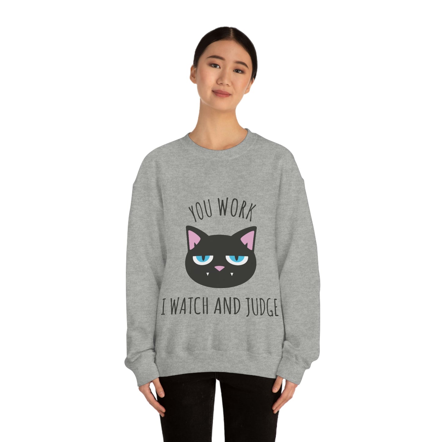 You Work I Watch and Judge Cat Funny Cats Memes White Text Unisex Heavy Blend™ Crewneck Sweatshirt Ichaku [Perfect Gifts Selection]