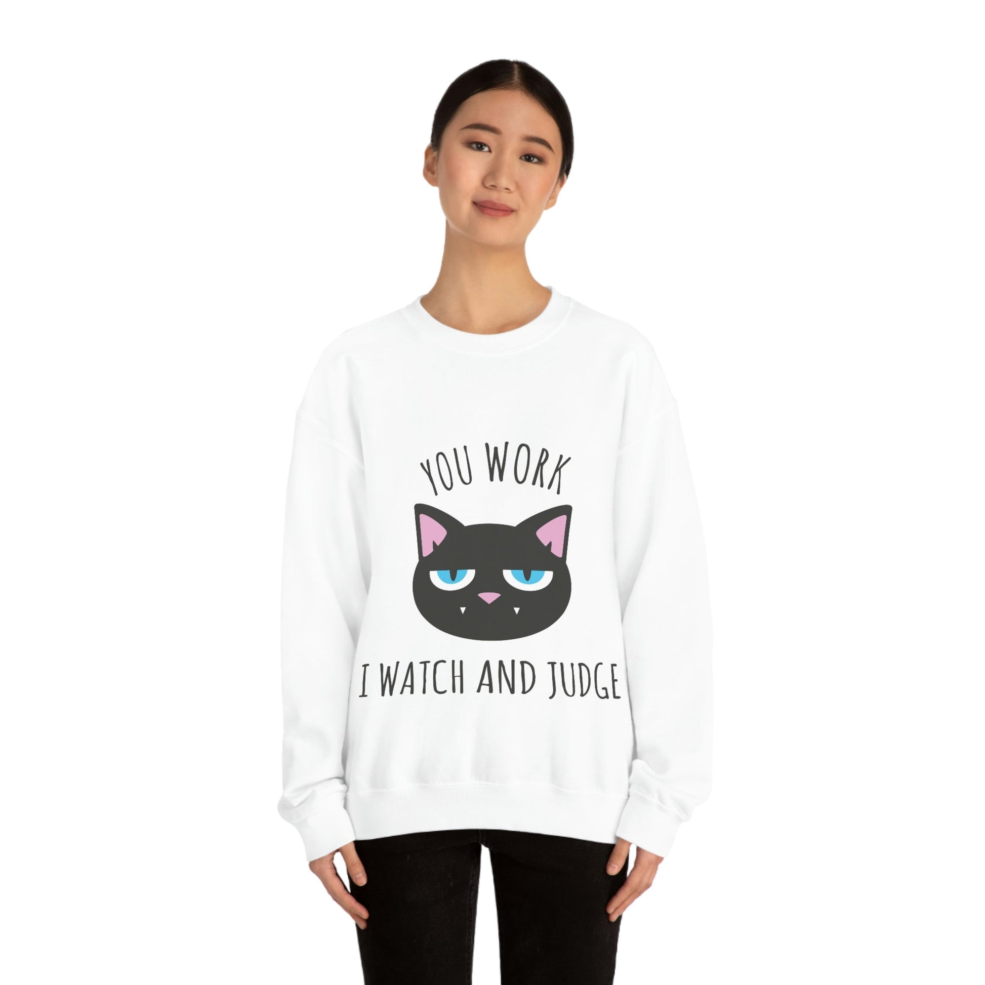 You Work I Watch and Judge Cat Funny Cats Memes White Text Unisex Heavy Blend™ Crewneck Sweatshirt Ichaku [Perfect Gifts Selection]