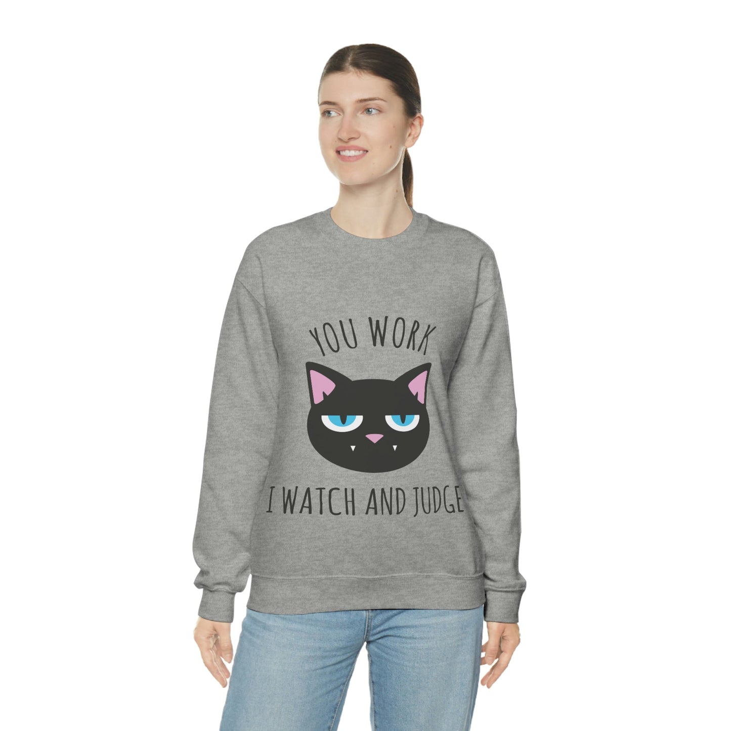 You Work I Watch and Judge Cat Funny Cats Memes White Text Unisex Heavy Blend™ Crewneck Sweatshirt Ichaku [Perfect Gifts Selection]