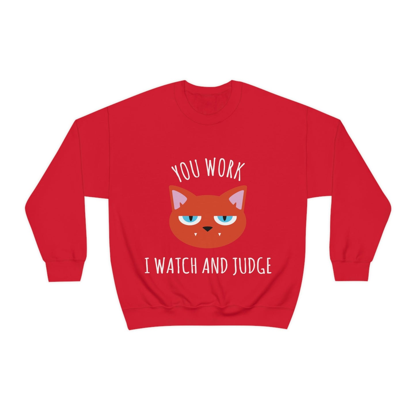 You Work I Watch and Judge Cat Funny Cats Memes White Text Unisex Heavy Blend™ Crewneck Sweatshirt Ichaku [Perfect Gifts Selection]