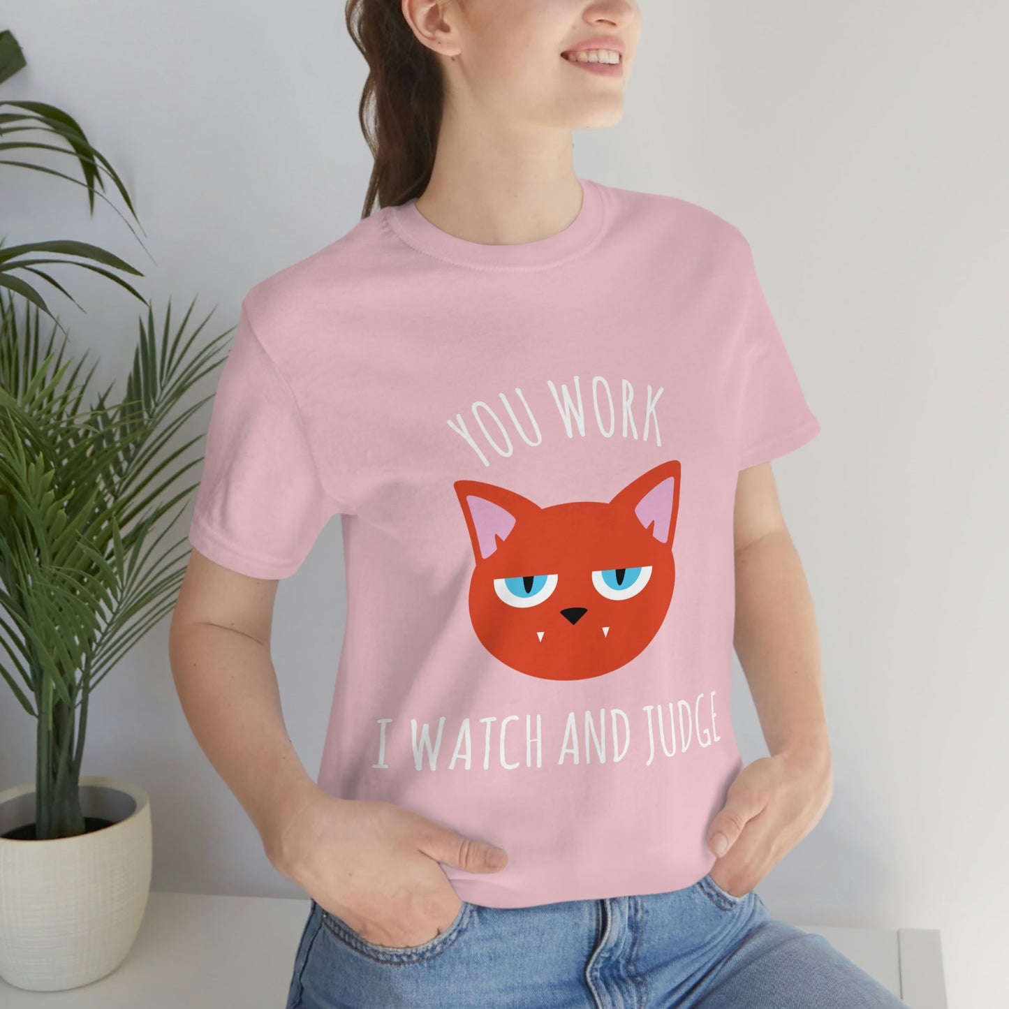 You Work I Watch and Judge Cat Funny Cats Memes White Text Unisex Jersey Short Sleeve T-Shirt Ichaku [Perfect Gifts Selection]