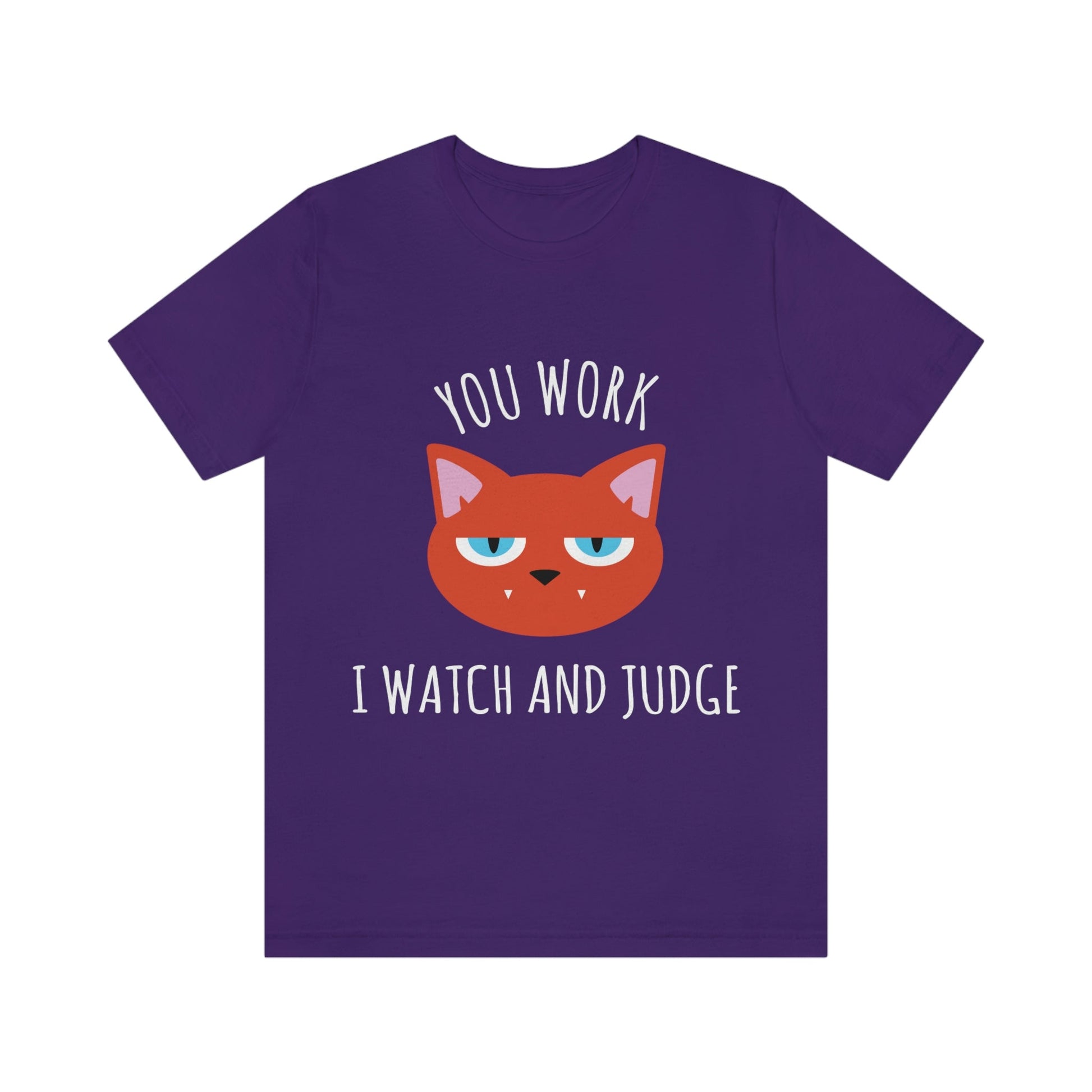 You Work I Watch and Judge Cat Funny Cats Memes White Text Unisex Jersey Short Sleeve T-Shirt Ichaku [Perfect Gifts Selection]