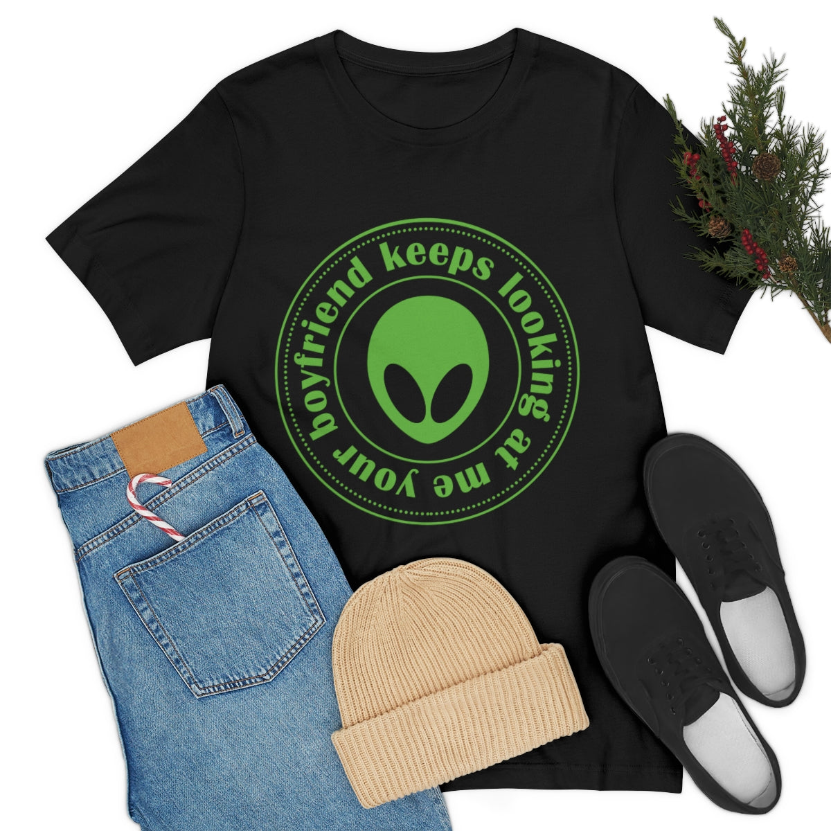 Your Boyfriend Keeps Looking At Me Funny Humor Aliens Quotes UFO TV Series Unisex Jersey Short Sleeve T-Shirt Ichaku [Perfect Gifts Selection]