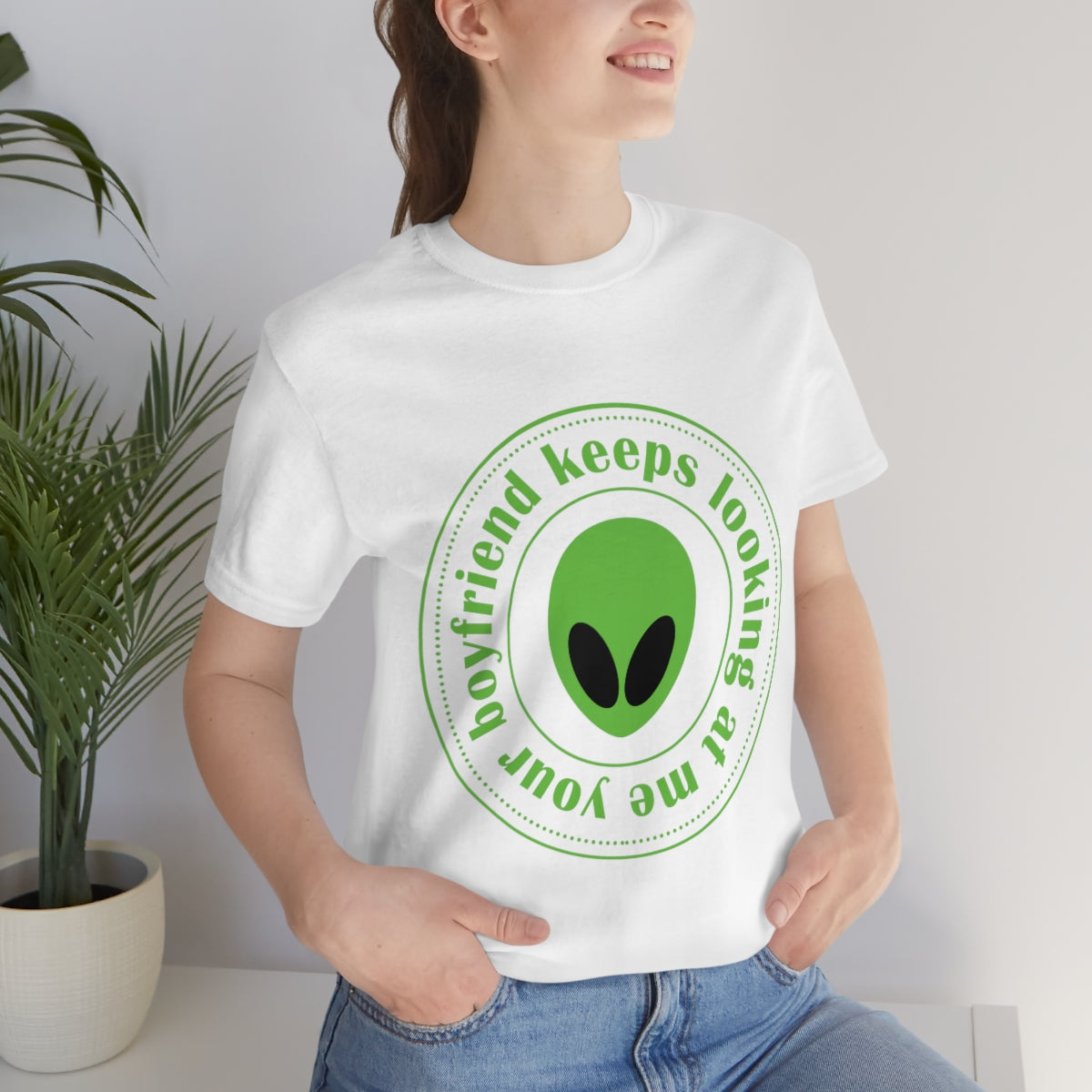 Your Boyfriend Keeps Looking At Me Funny Humor Aliens Quotes UFO TV Series Unisex Jersey Short Sleeve T-Shirt Ichaku [Perfect Gifts Selection]