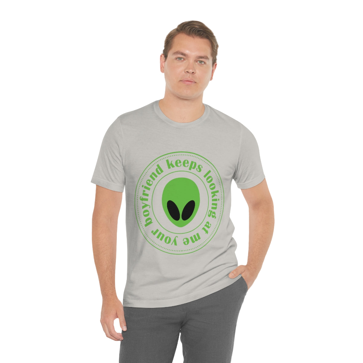 Your Boyfriend Keeps Looking At Me Funny Humor Aliens Quotes UFO TV Series Unisex Jersey Short Sleeve T-Shirt Ichaku [Perfect Gifts Selection]