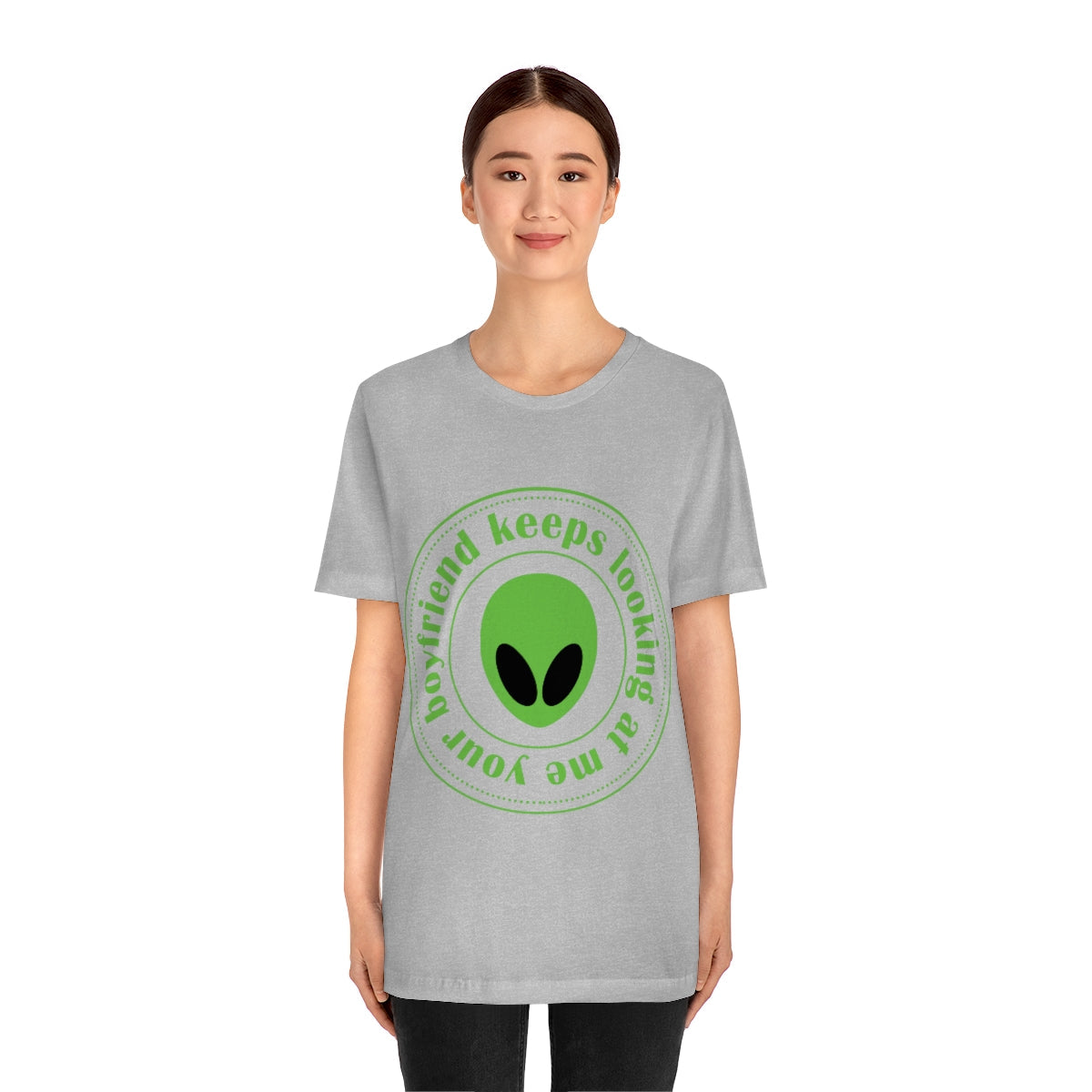 Your Boyfriend Keeps Looking At Me Funny Humor Aliens Quotes UFO TV Series Unisex Jersey Short Sleeve T-Shirt Ichaku [Perfect Gifts Selection]