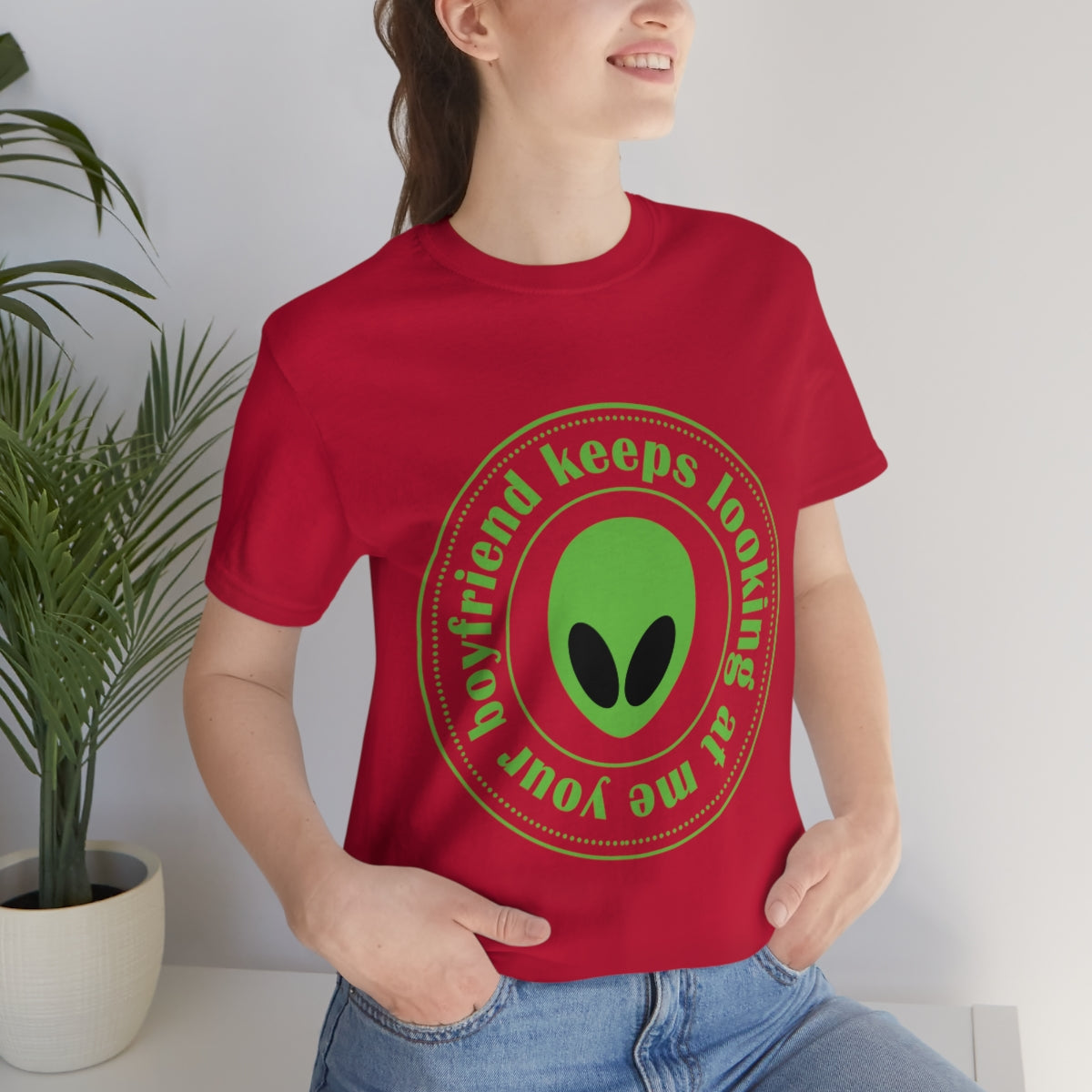 Your Boyfriend Keeps Looking At Me Funny Humor Aliens Quotes UFO TV Series Unisex Jersey Short Sleeve T-Shirt Ichaku [Perfect Gifts Selection]