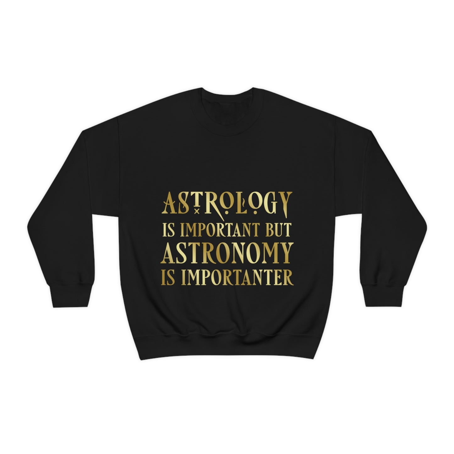 Astrology Is Important But Astronomy Is Importanter Funny Quotes Gold Unisex Heavy Blend™ Crewneck Sweatshirt