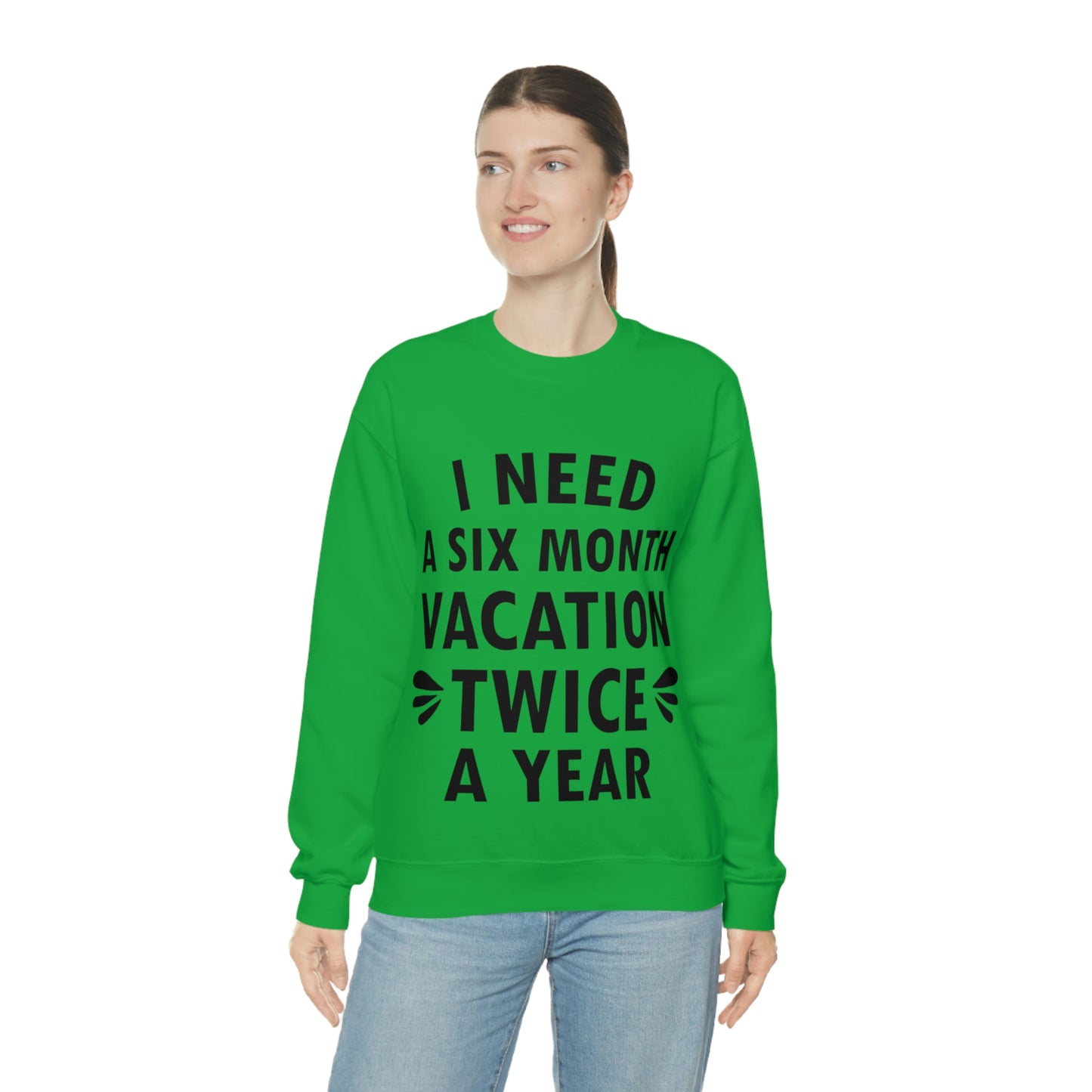 I Need Six Month Vacation Black Text Unisex Heavy Blend™ Crewneck Sweatshirt