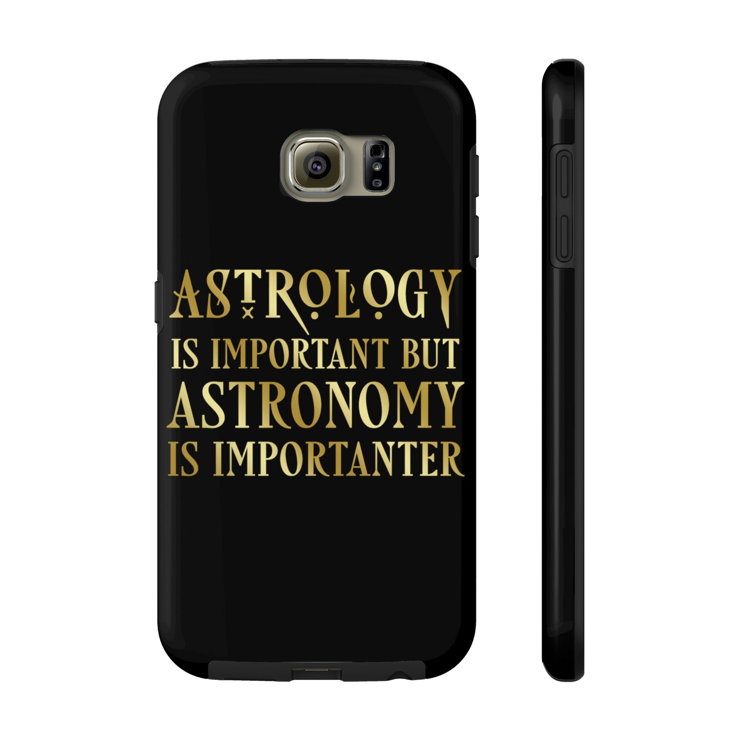 Astrology Is Important But Astronomy Is Importanter Funny Quotes Gold Tough Phone Cases Case-Mate