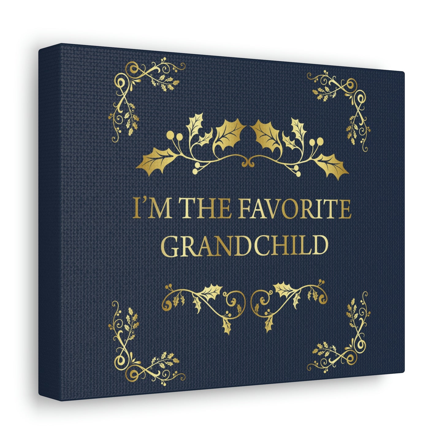 I`M The Favorite Grandchild Happy Birthday Aesthetic Classic Art Canvas Gallery Wraps