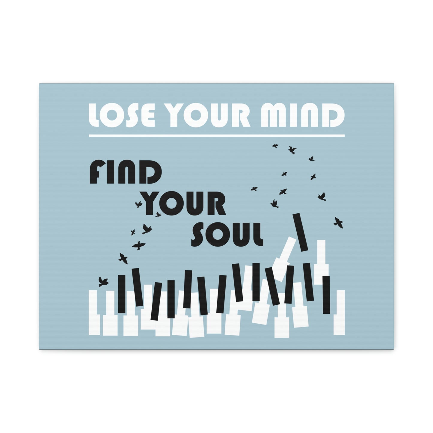 Lose Your Mind Find your Soul Flying birds Piano Keys Music Aesthetic Classic Art Canvas Gallery Wraps