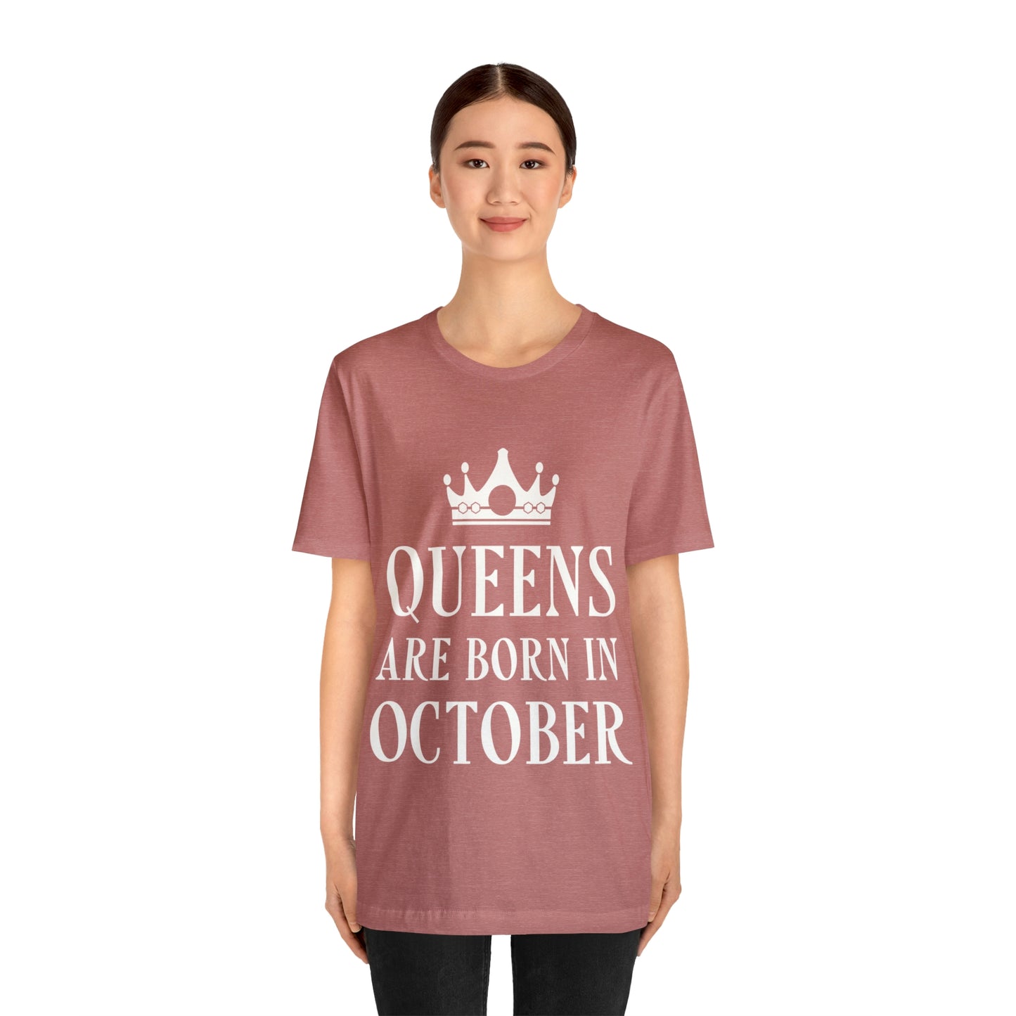 Queens Are Born in October Happy Birthday Unisex Jersey Short Sleeve T-Shirt